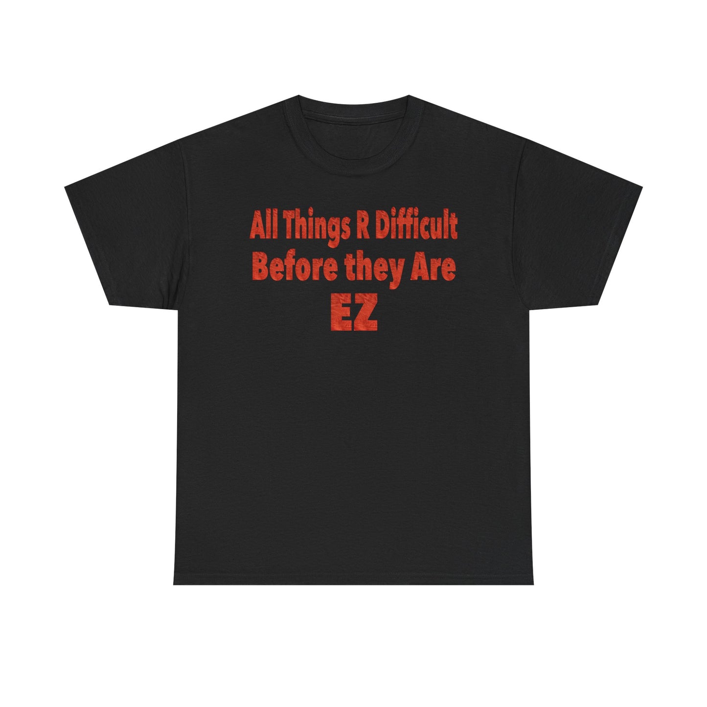 Motivational - 'All Things R Difficult Before they Are EZ'