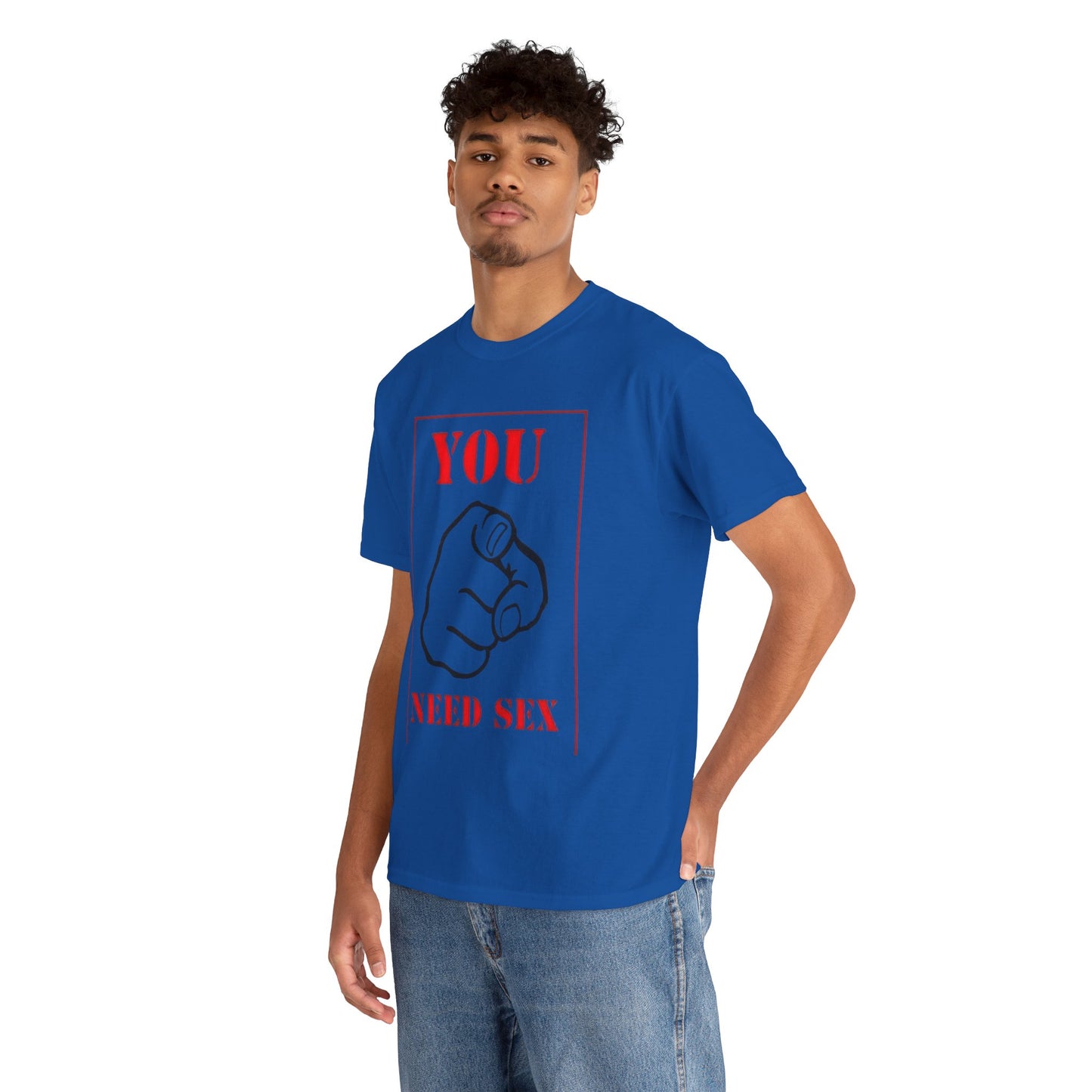 'You Need Sex' T‑Shirt — Provocative Graphic Tee for Bold Statement