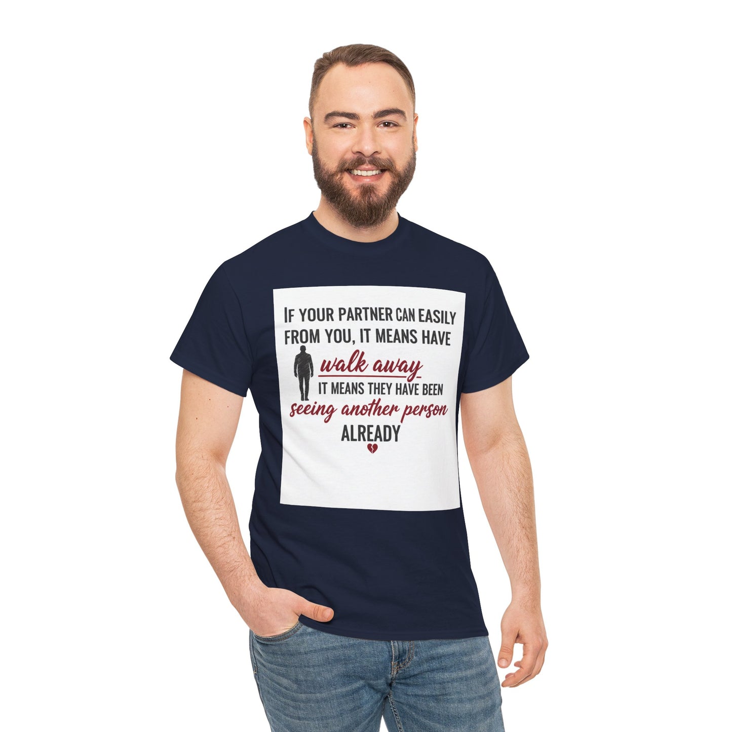 T‑Shirt — “If Your Partner Can Easily Walk Away” Relationship Quote Tee