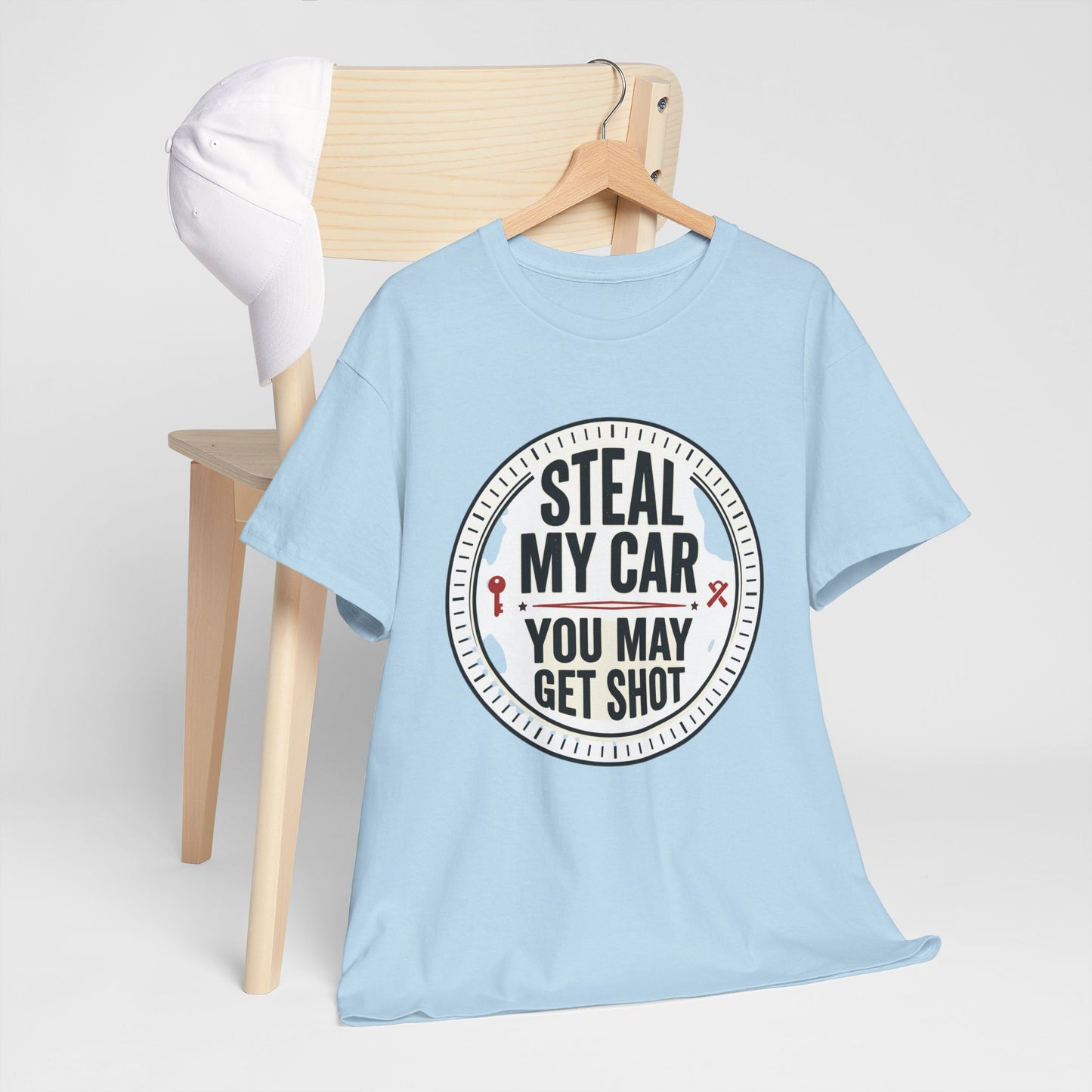 “Steal My Car You May Get Shot” Funny Garage & Car Owner Tee