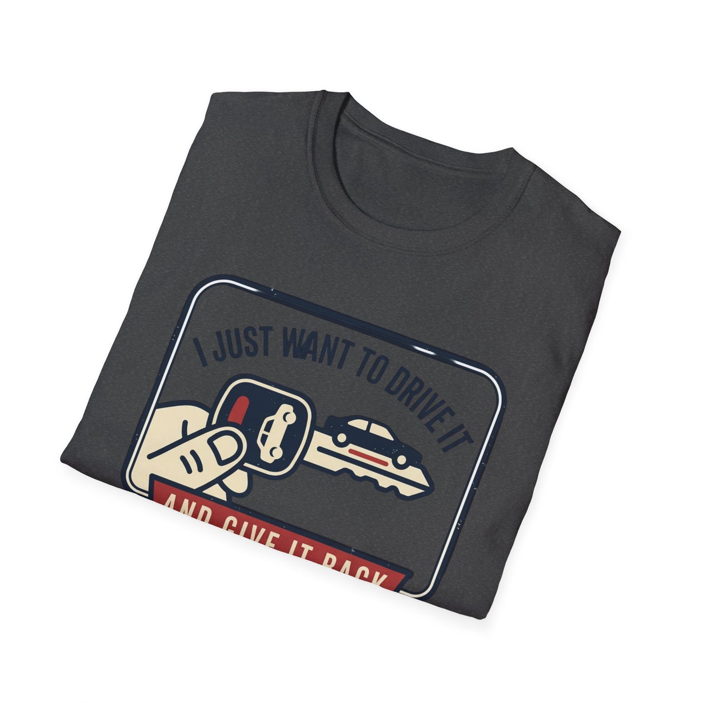"I Just Want to Drive It and Give It Back" Retro Auto Shirt-Car Keys T-Shirt