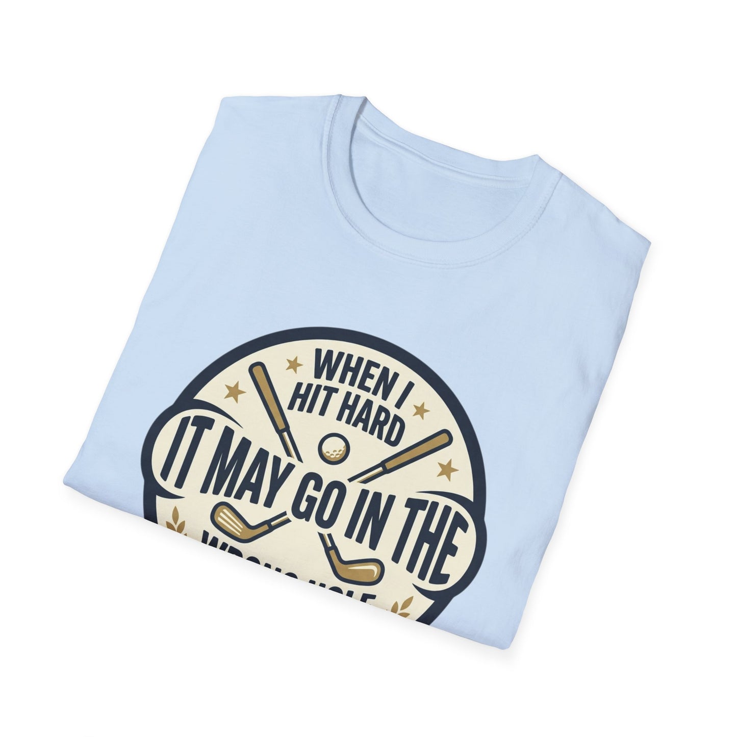 Golf Humor T-Shirt — "When I Hit Hard It May Go In The Wrong Hole" Vintage Golf Joke Tee