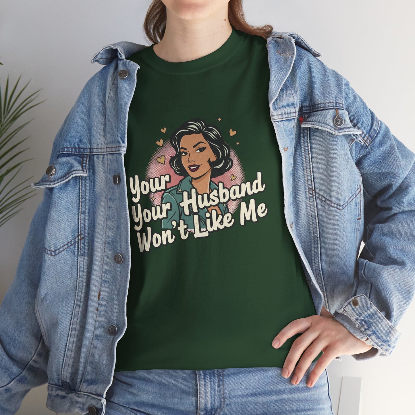 Graphic Tee — Retro Pinup "Your Husband Won't Like Me" Statement Shirt Printify
