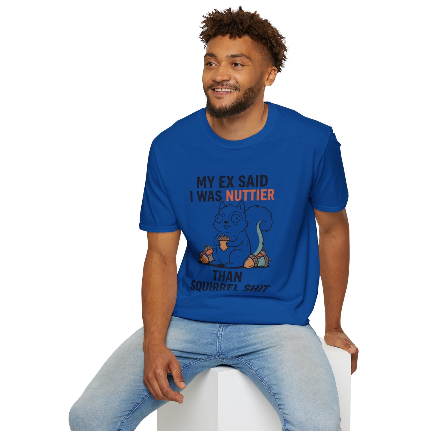'My Ex Said I Was Nuttier Than Squirrel Shit' T-Shirt — Cute Squirrel Graphic Funny