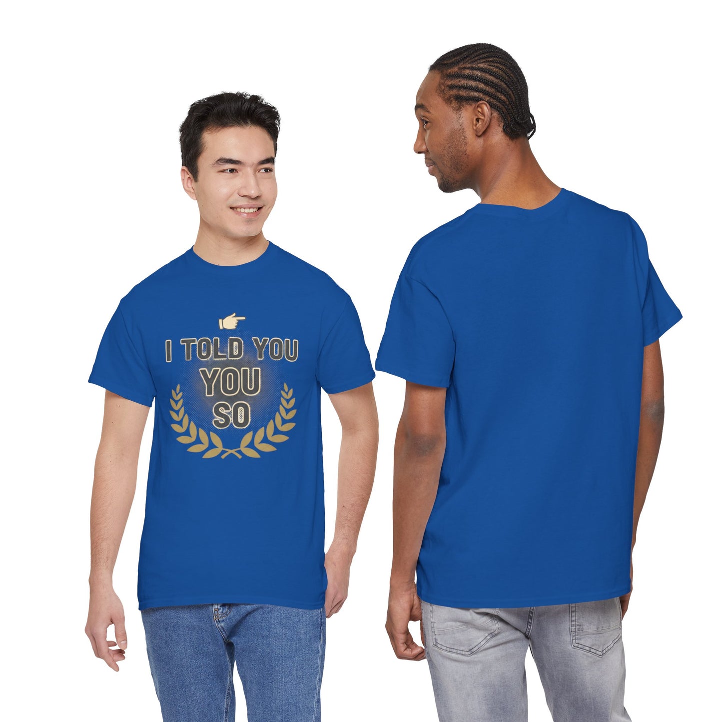 I Told You So Tee — Funny Victory Laurel Graphic T‑Shirt Printify