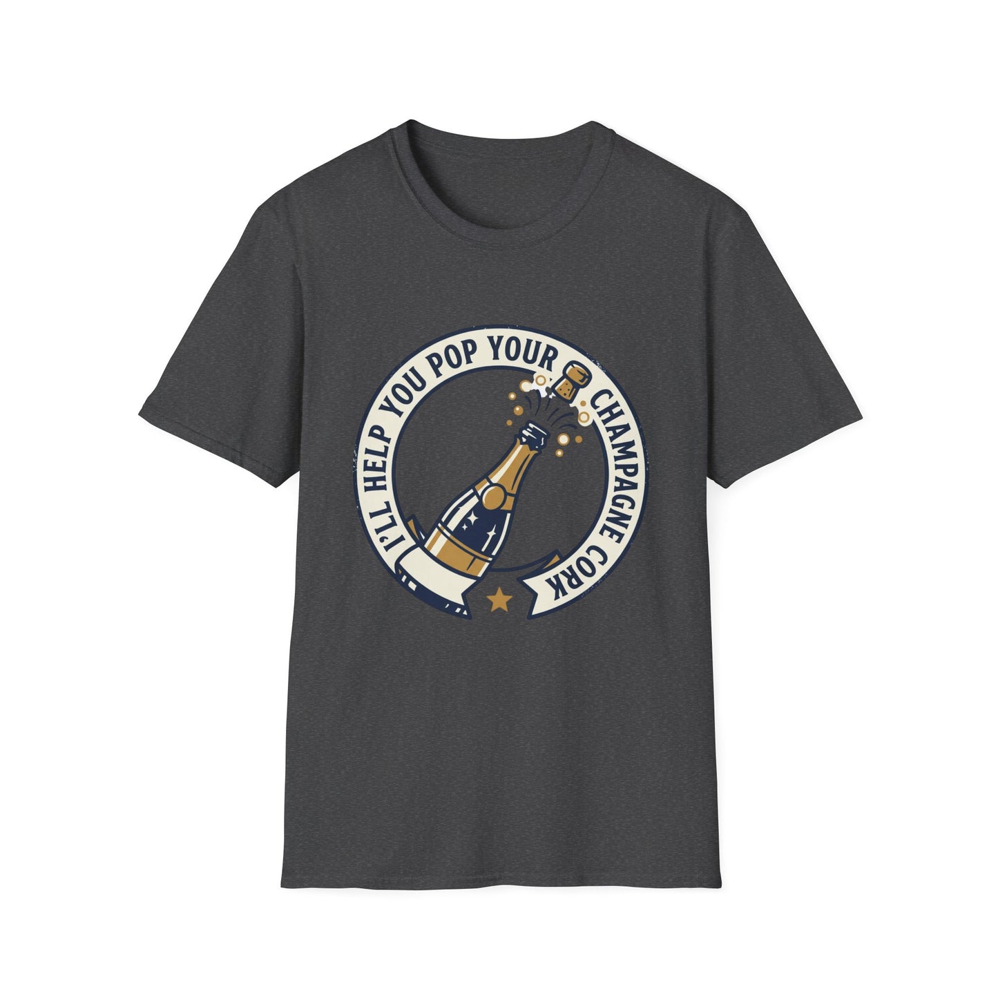 Champagne Cork Pop T-Shirt – "I’ll Help You Pop Your Champagne Cork" Celebration Tee