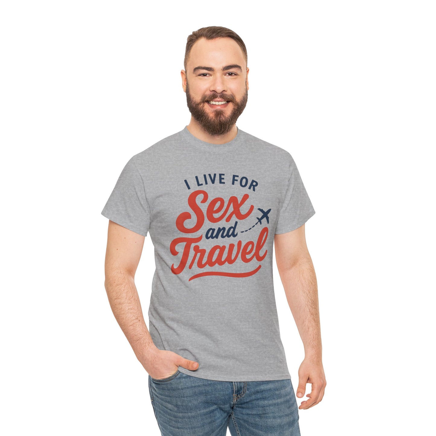 Sex and Travel T-Shirt — I Live For Sex and Travel Graphic Tee