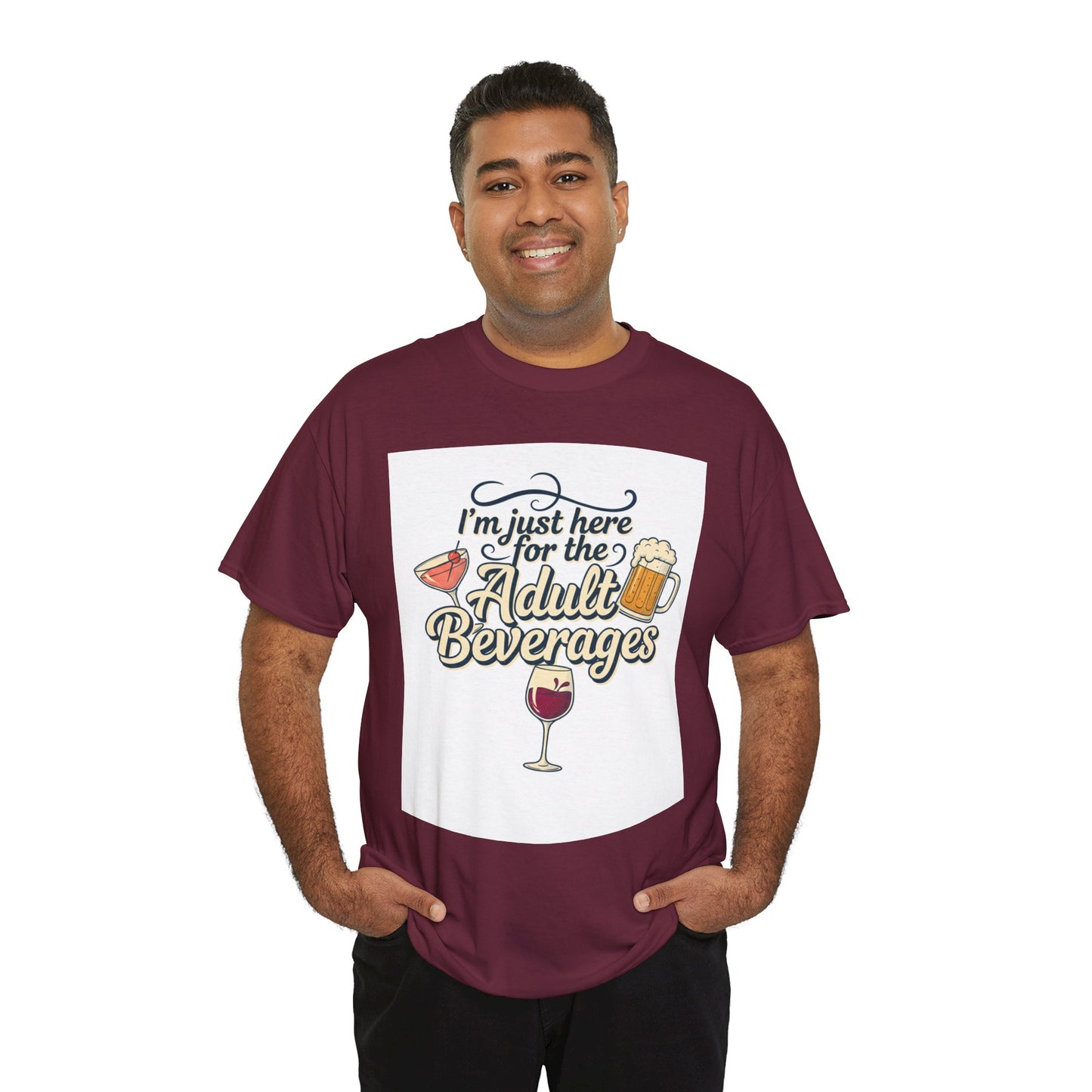 T-Shirt — "I'm Just Here for the Adult Beverages" Funny Wine & Beer Tee