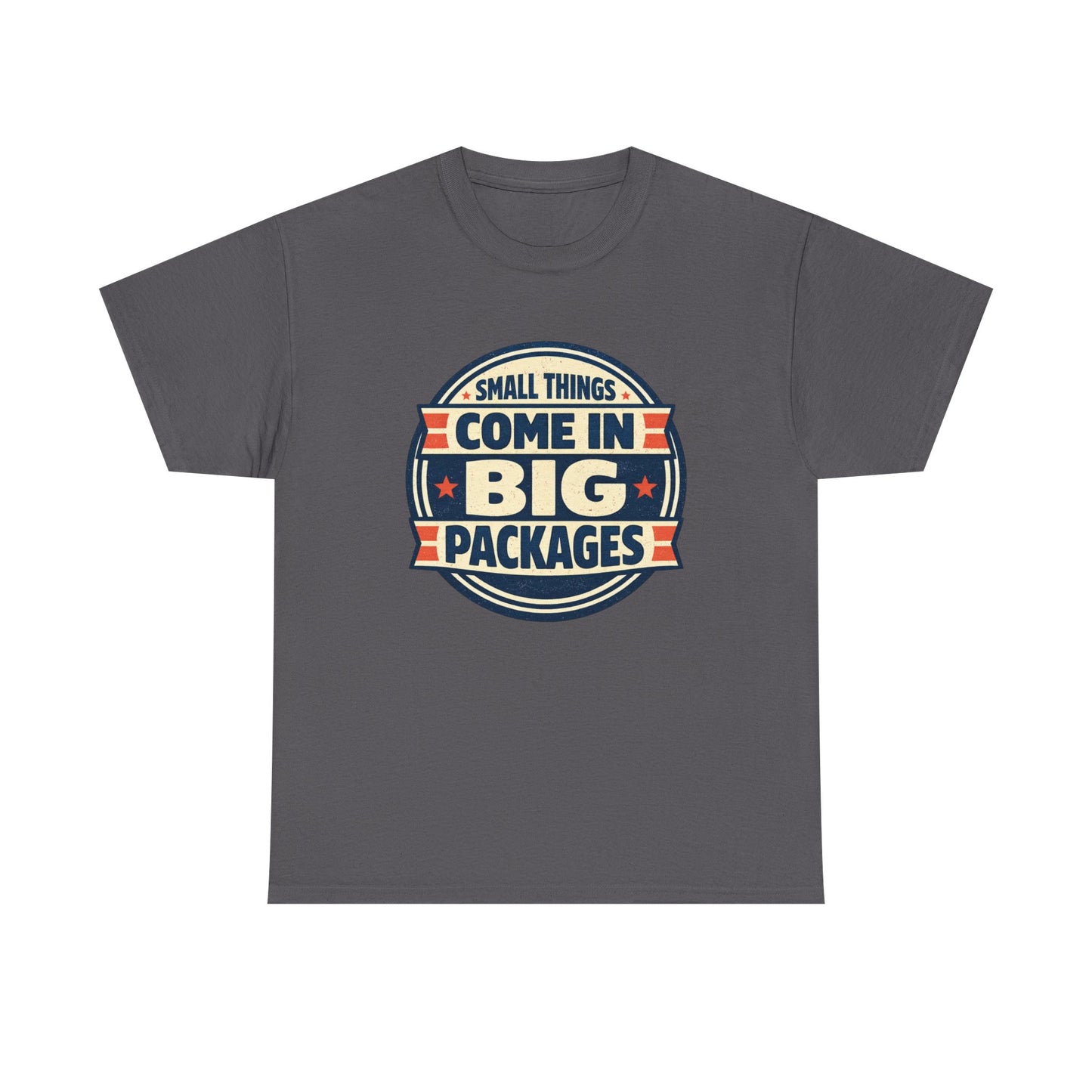 T-Shirt — "Small Things Come in Big Packages" Retro Badge Tee
