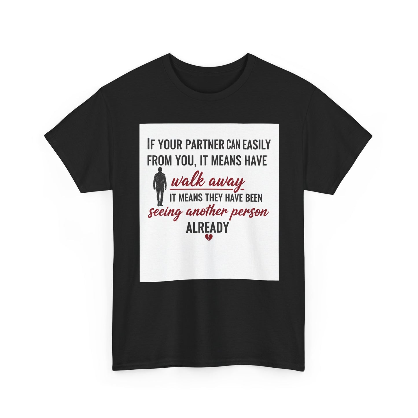 T‑Shirt — “If Your Partner Can Easily Walk Away” Relationship Quote Tee