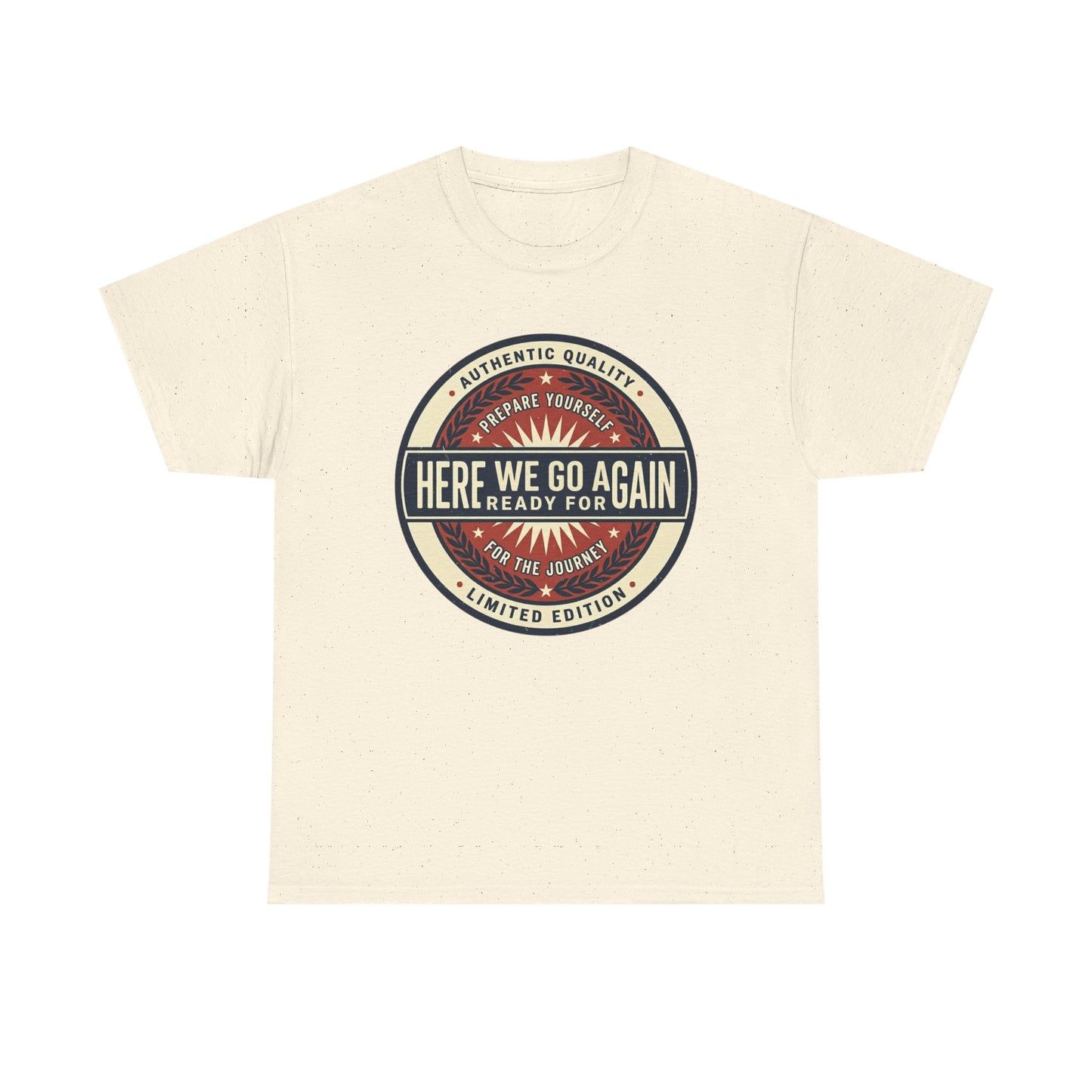 Here We Go Again Vintage Badge Tee — Retro Adventure Graphic T-Shirt