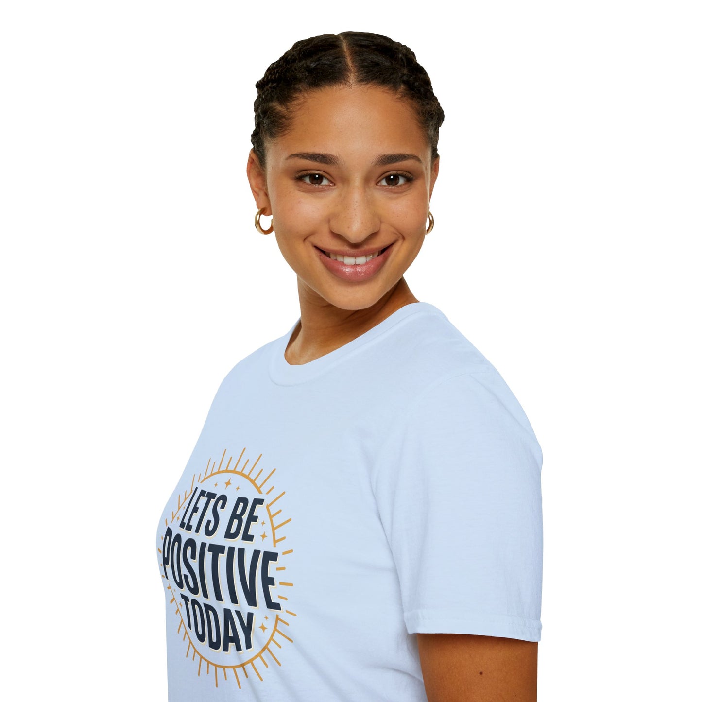 Lets Be Positive Today T-Shirt — Motivational Sunburst Graphic Tee