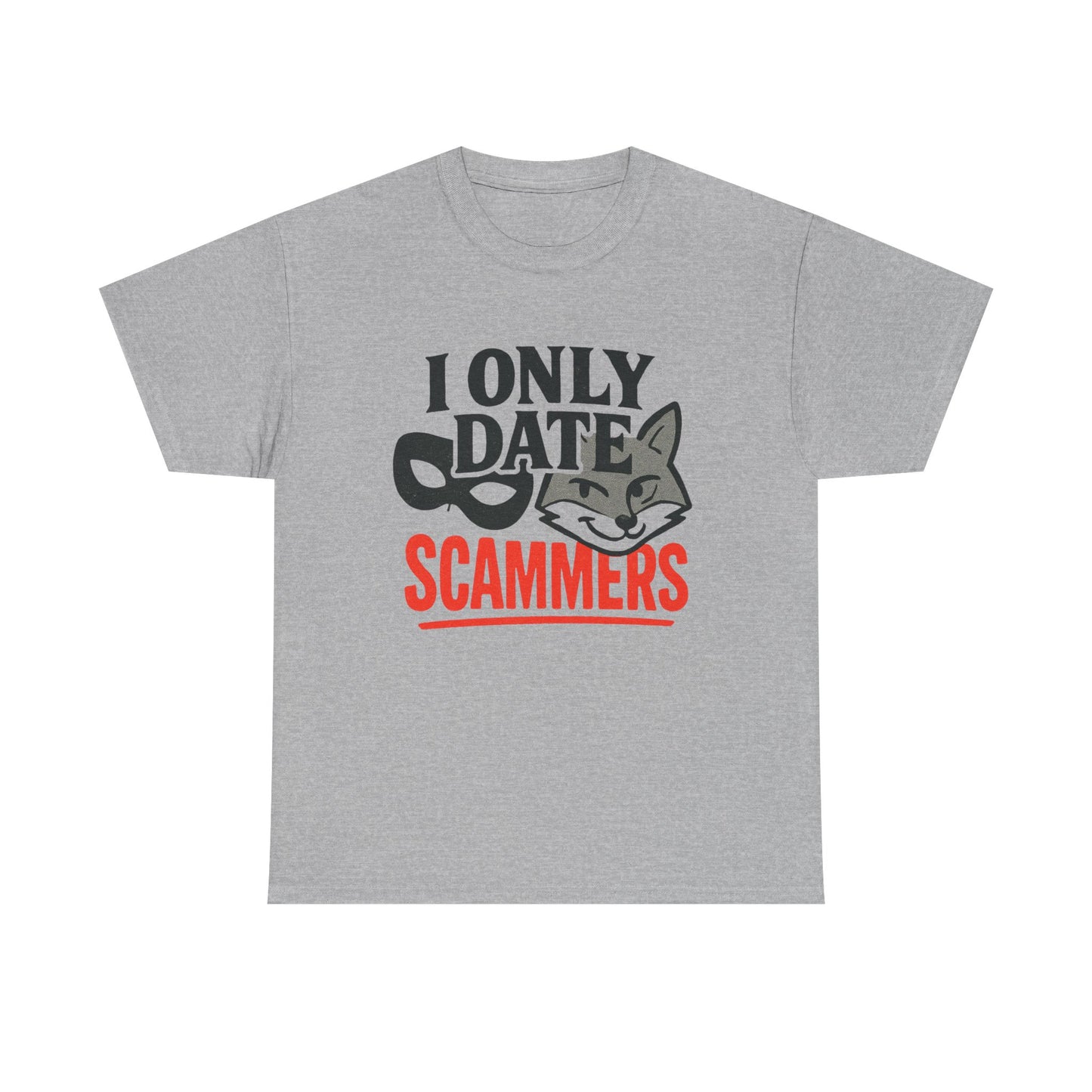 T-Shirt — I Only Date Scammers Graphic Tee (Funny Cat Mask Design)