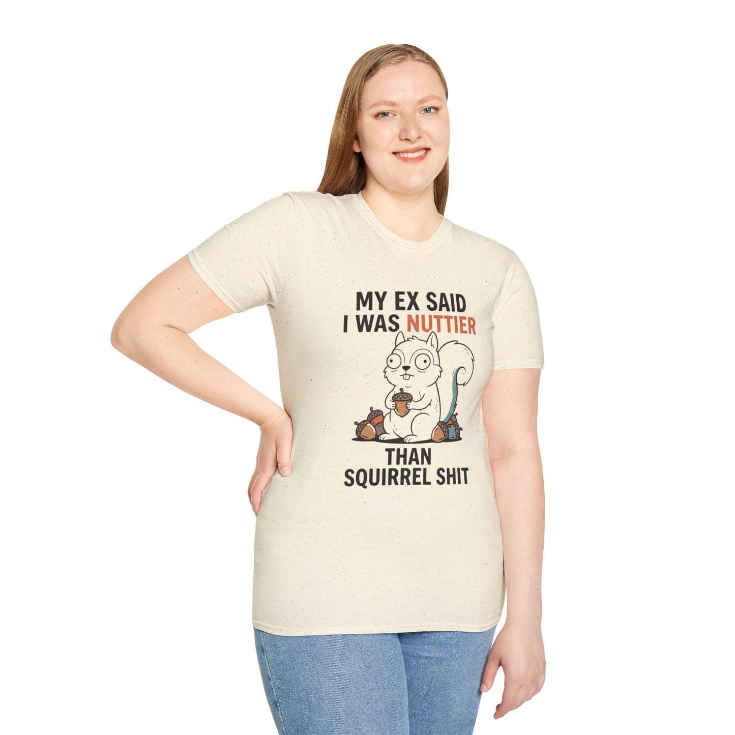 'My Ex Said I Was Nuttier Than Squirrel Shit' T-Shirt — Cute Squirrel Graphic Funny