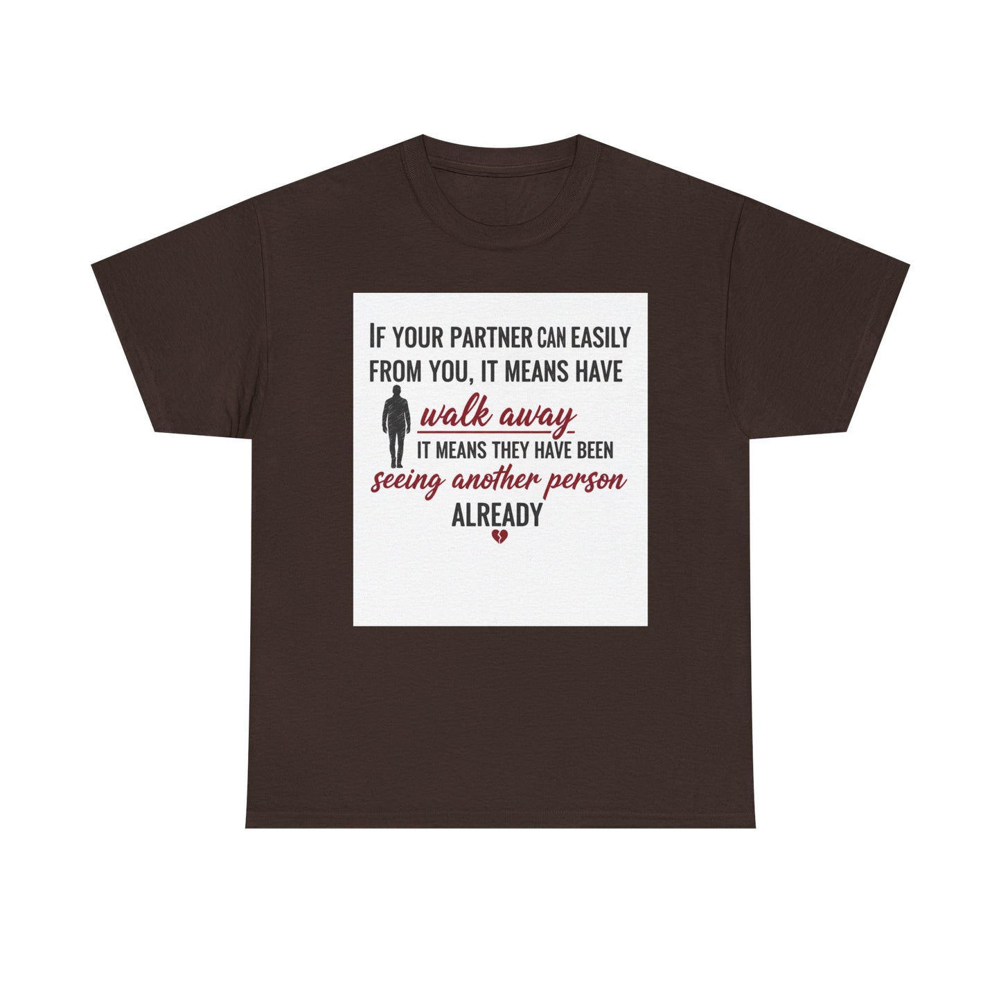 T‑Shirt — “If Your Partner Can Easily Walk Away” Relationship Quote Tee