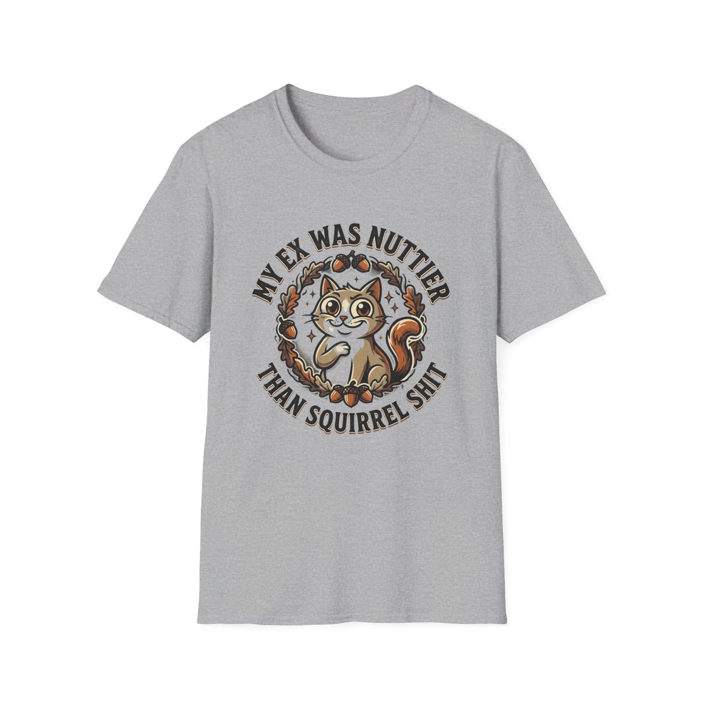 My Ex Was Nuttier Than Squirrel Shit T-Shirt