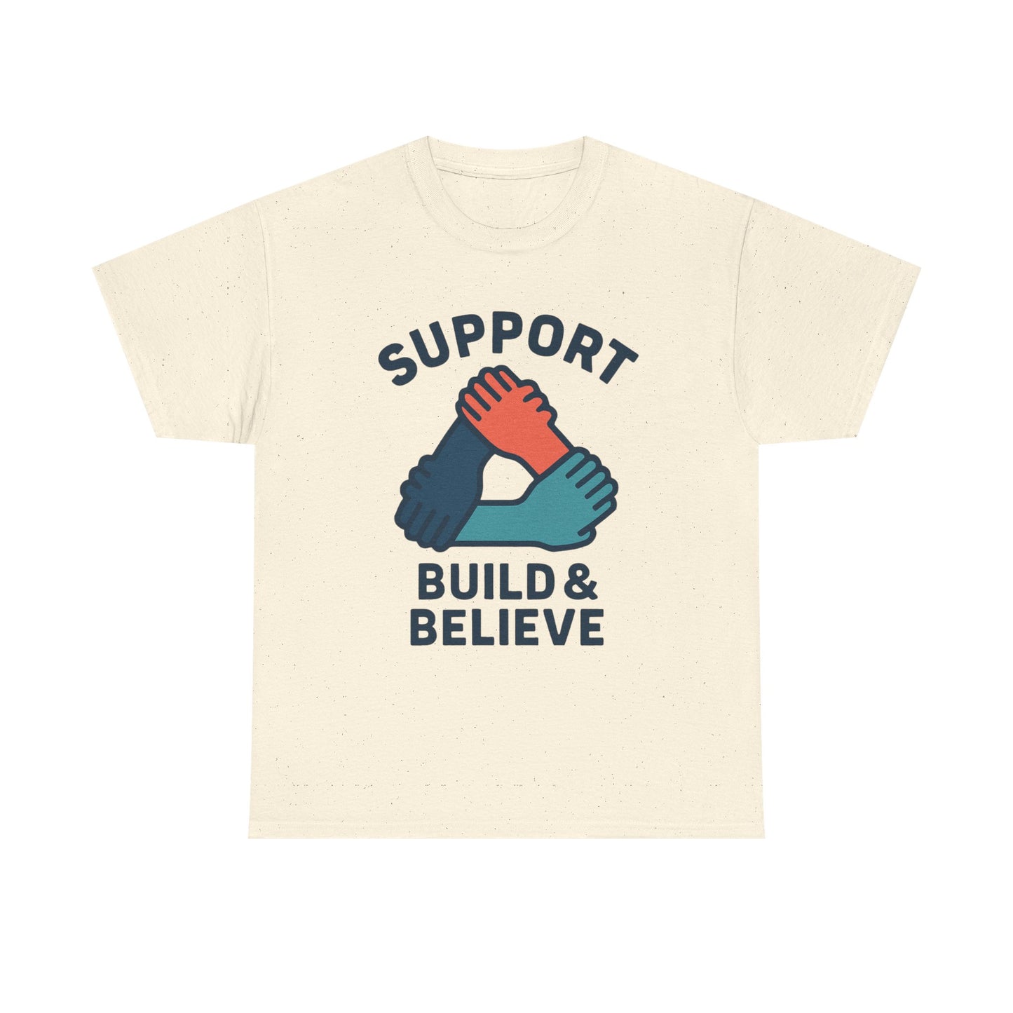 Support Build & Believe T-Shirt — Community Solidarity Graphic Tee