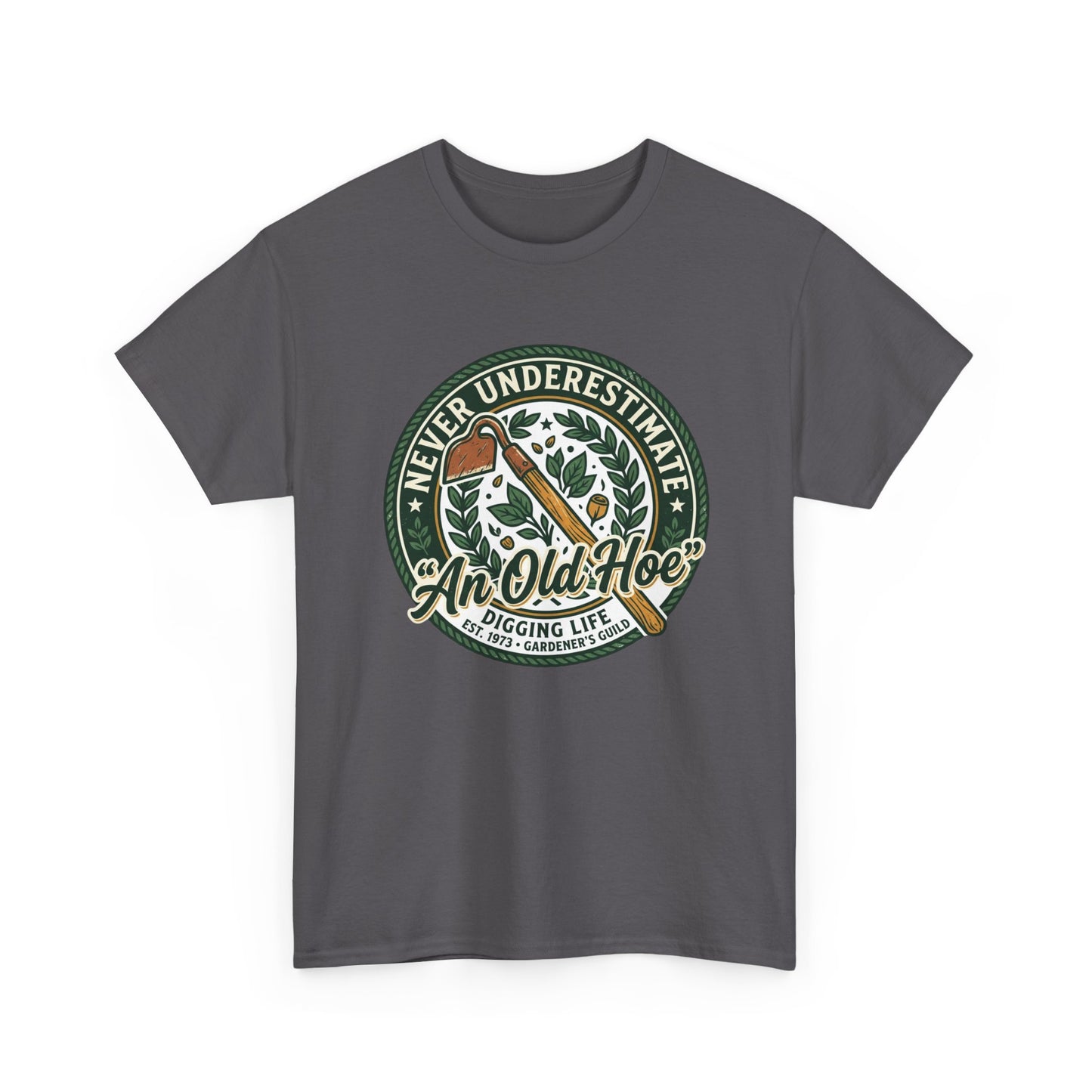 "Never Underestimate An Old Hoe" Gardening Tee