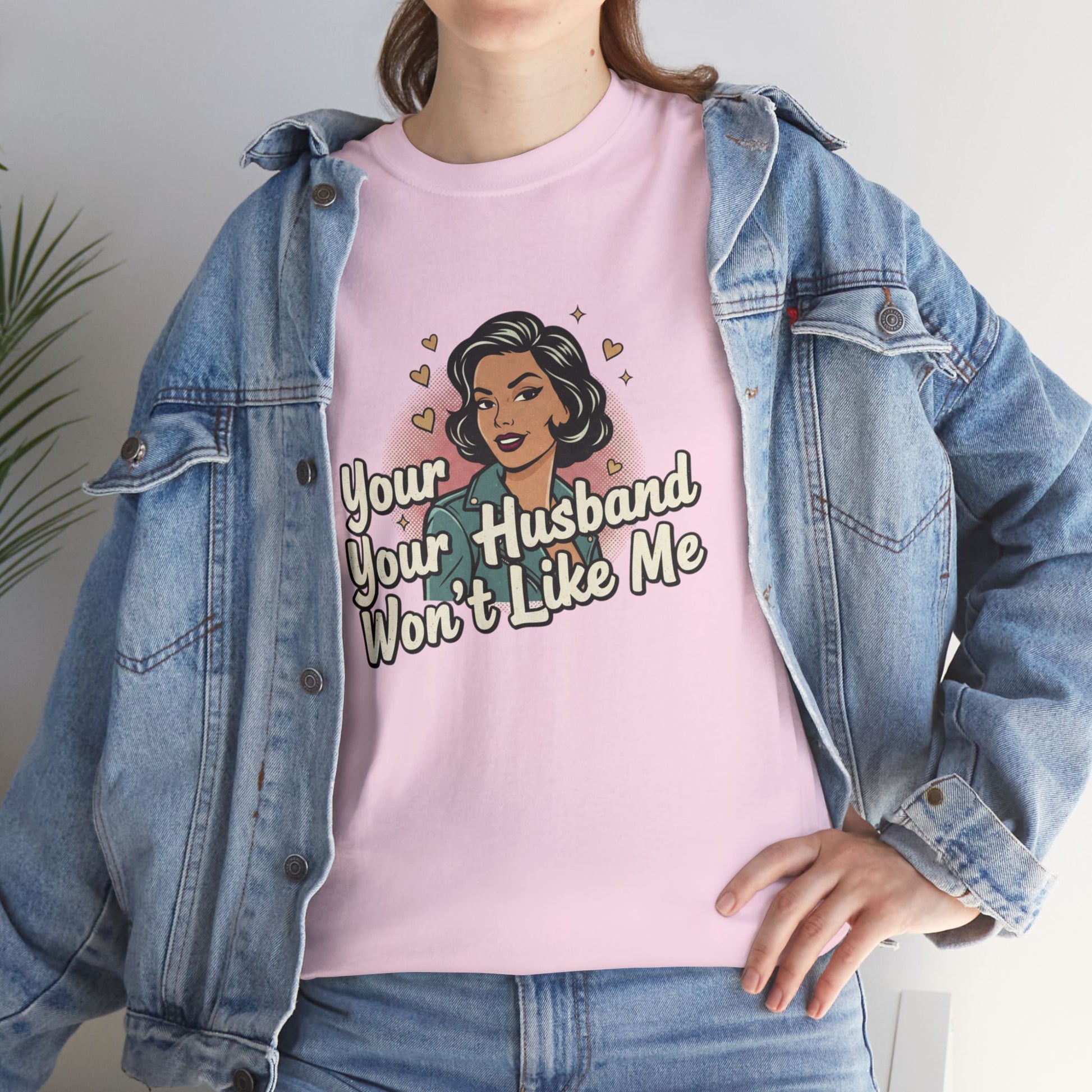 Graphic Tee — Retro Pinup "Your Husband Won't Like Me" Statement Shirt Printify