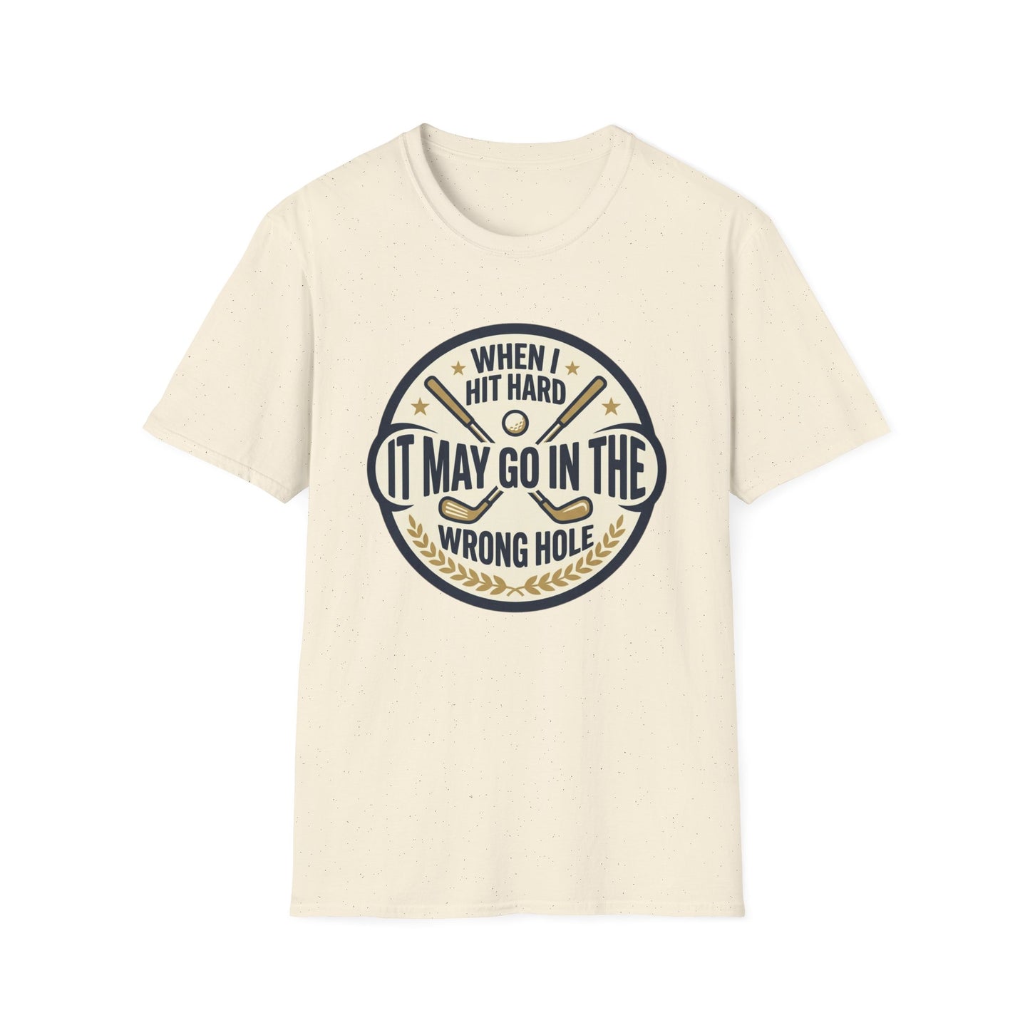Golf Humor T-Shirt — "When I Hit Hard It May Go In The Wrong Hole" Vintage Golf Joke Tee