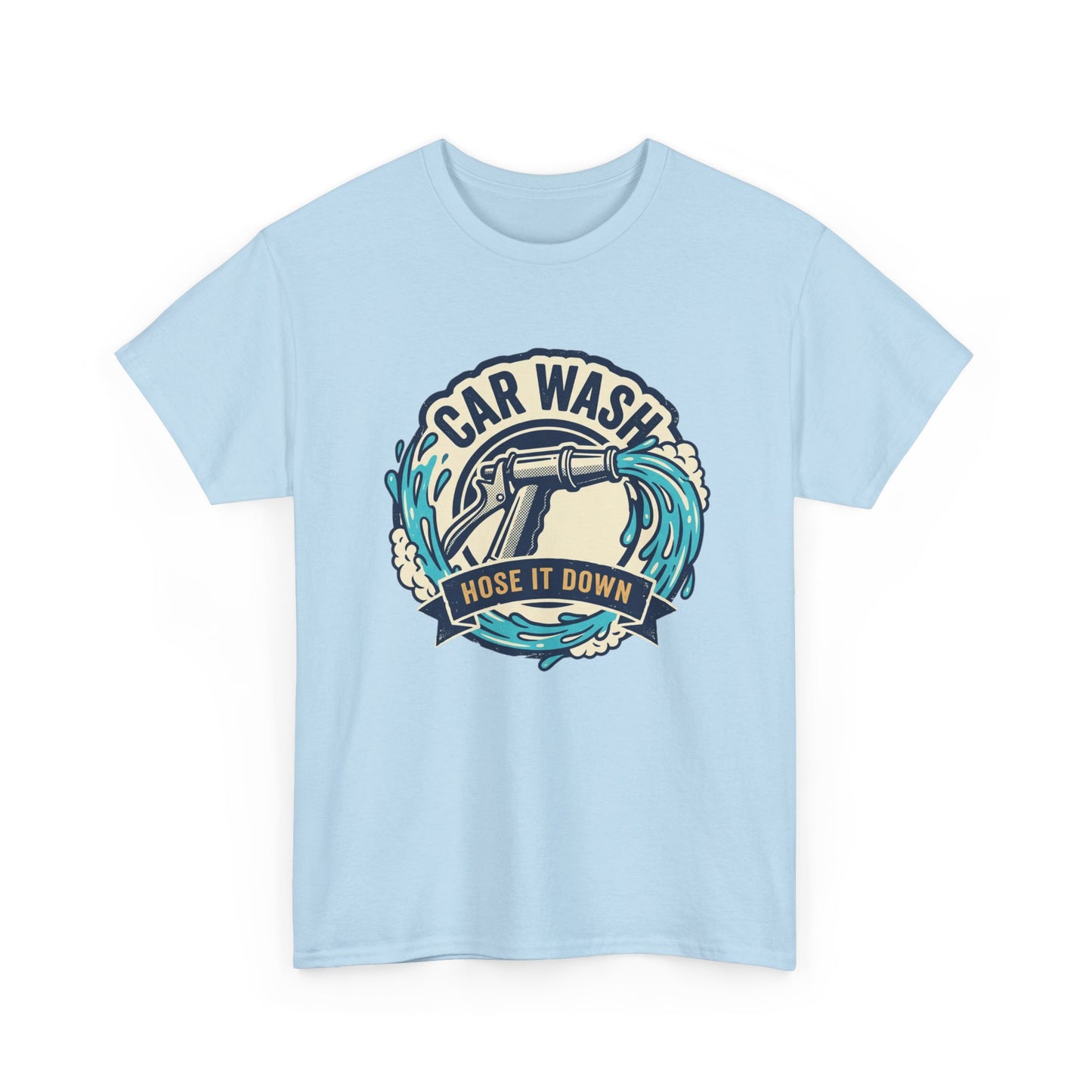 Car Wash T-Shirt — "Hose It Down" Graphic Tee for Auto Enthusiasts