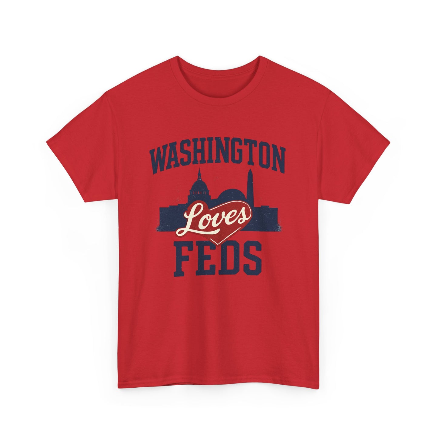 Washington Loves Feds T-Shirt — Patriotic DC Skyline Tee