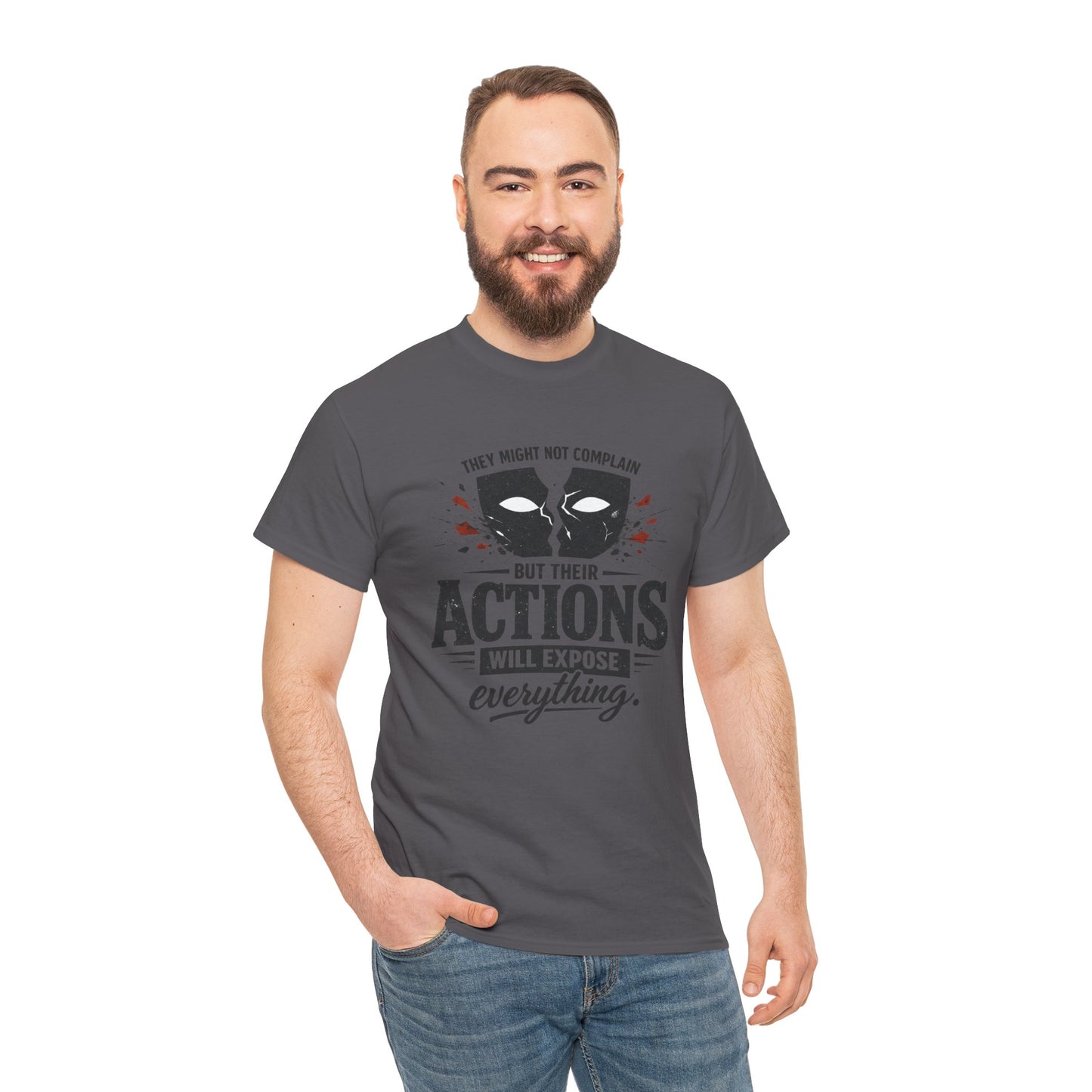 T-Shirt — "Their Actions Will Expose Everything" Motivational Graphic Tee Printify
