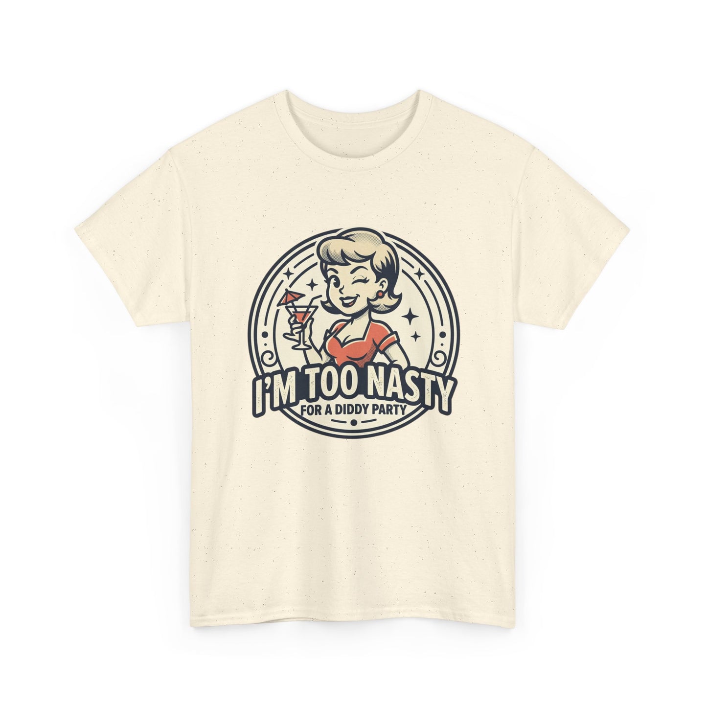 "I'm Too Nasty for a Diddy Party" Retro Cocktail Graphic Tee