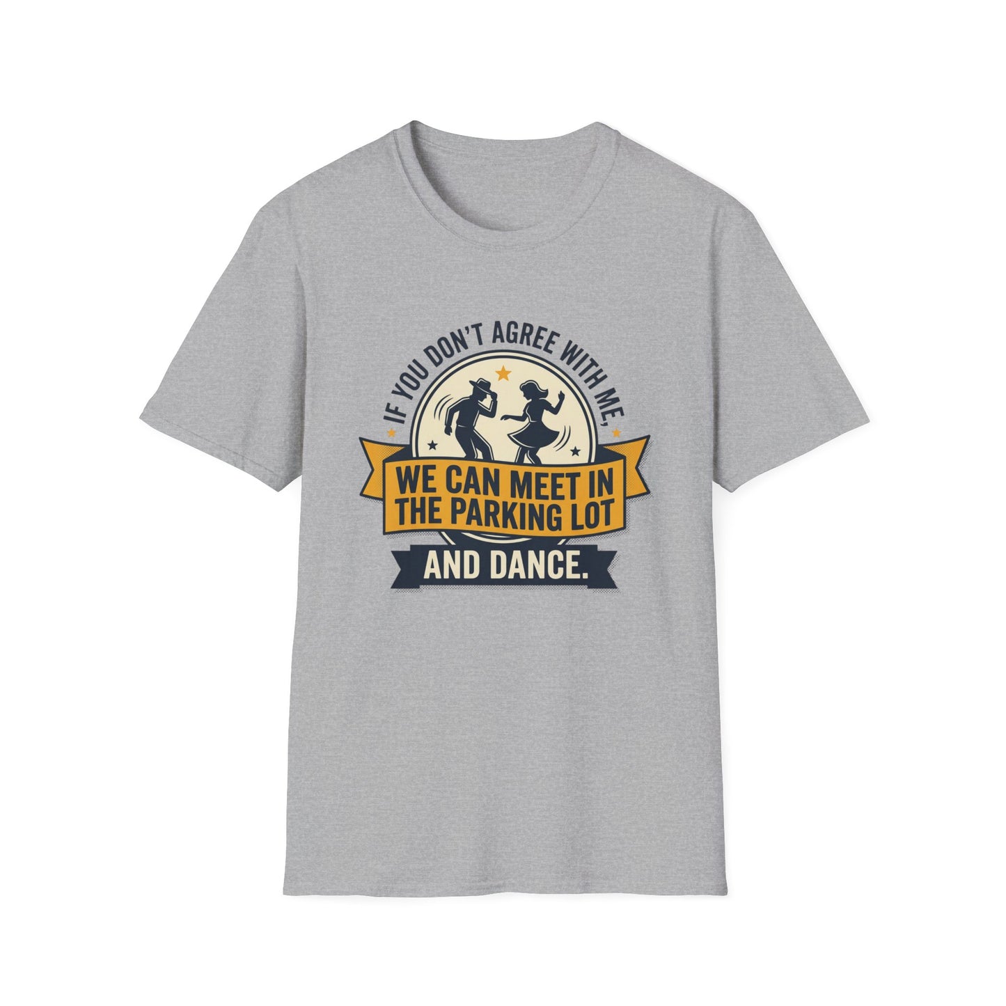 "If You Don’t Agree With Me, We Can Meet in the Parking Lot and Dance" Retro Dancing Graphic Tee