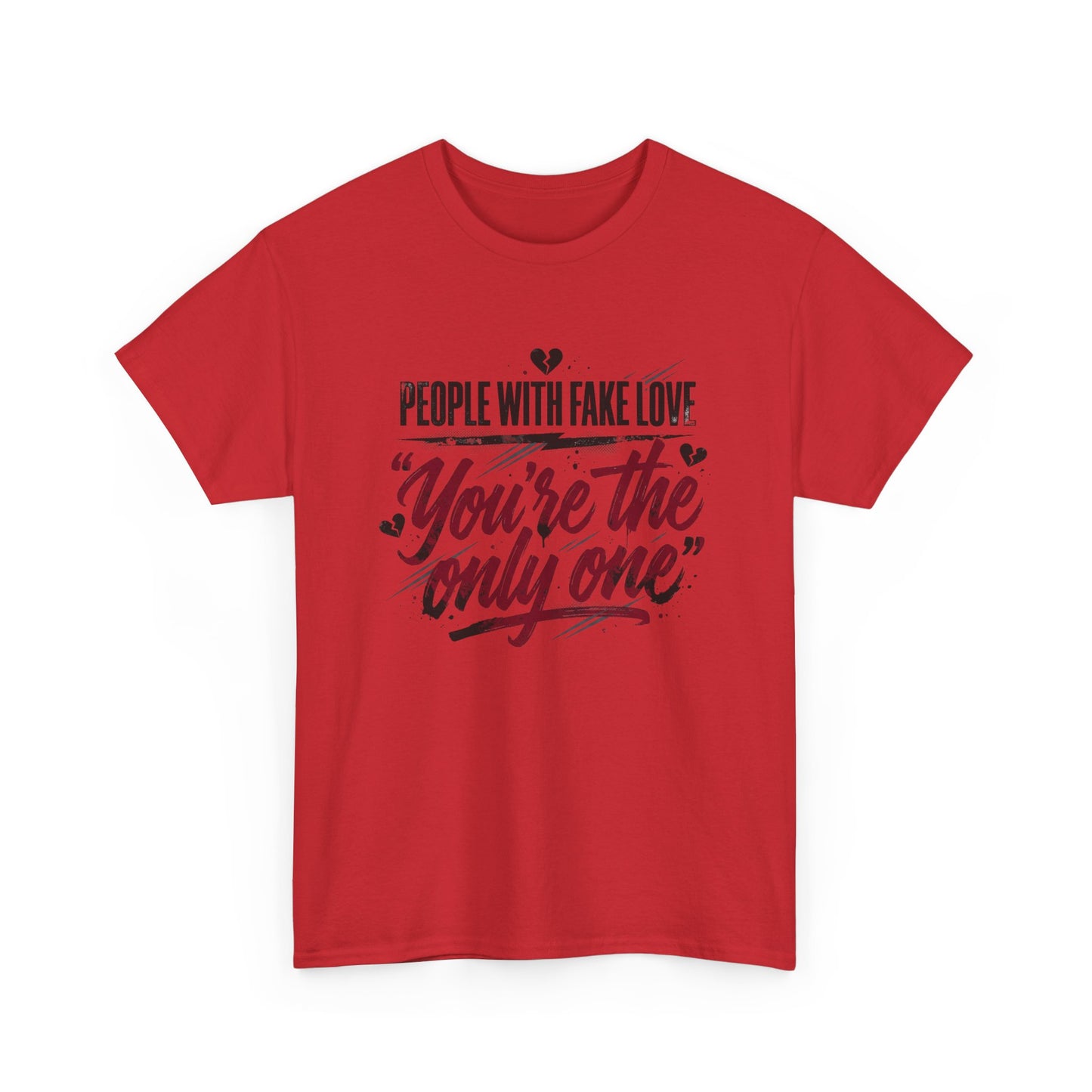 “People With Fake Love: You’re the Only One” Vintage Script Tee