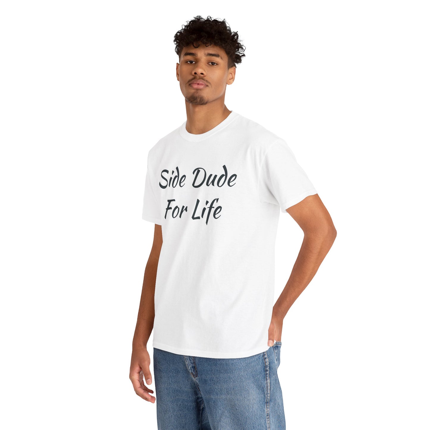 Side Dude For Life