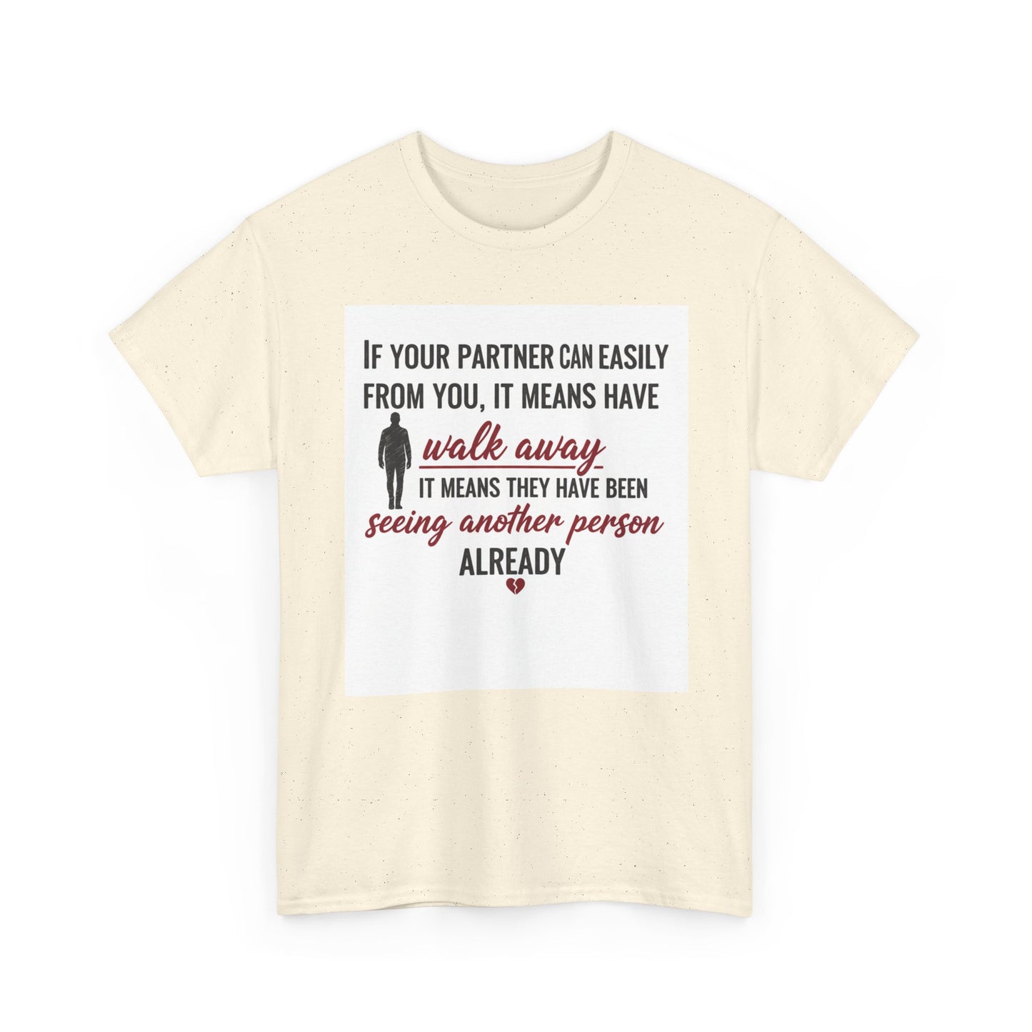 T‑Shirt — “If Your Partner Can Easily Walk Away” Relationship Quote Tee