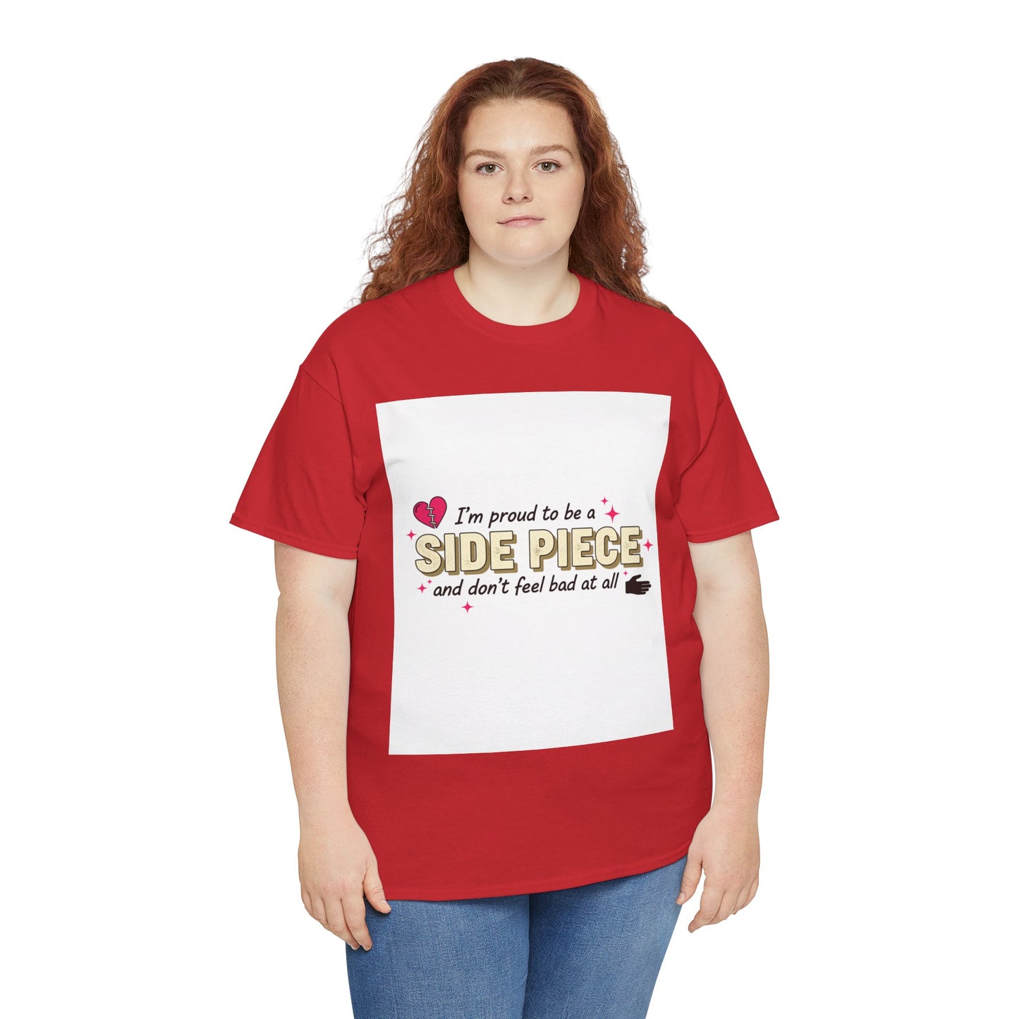 Side Piece Funny Graphic Tee — "I’m Proud to Be a Side Piece and Don’t Feel Bad at All" Printify
