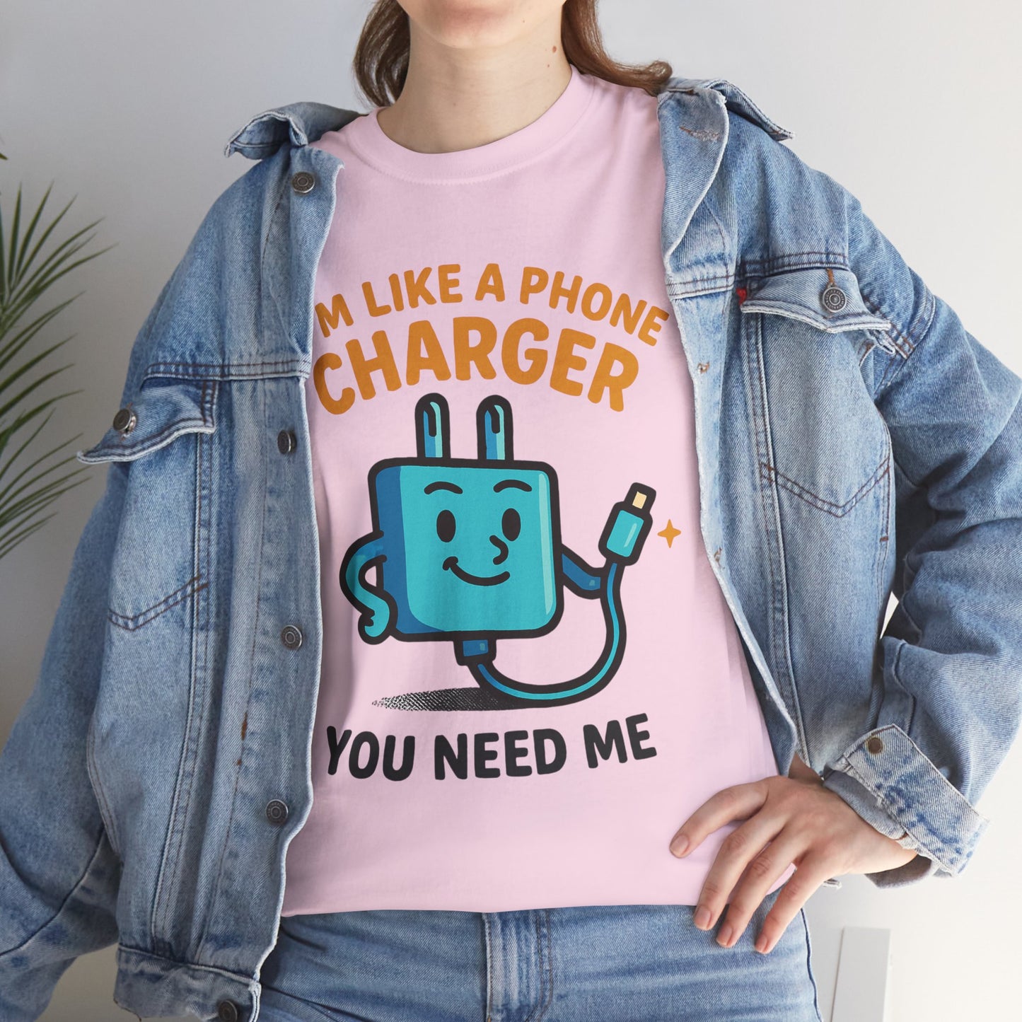 I’m Like a Phone Charger T-Shirt – Cute Tech Pun Tee (“You Need Me”)