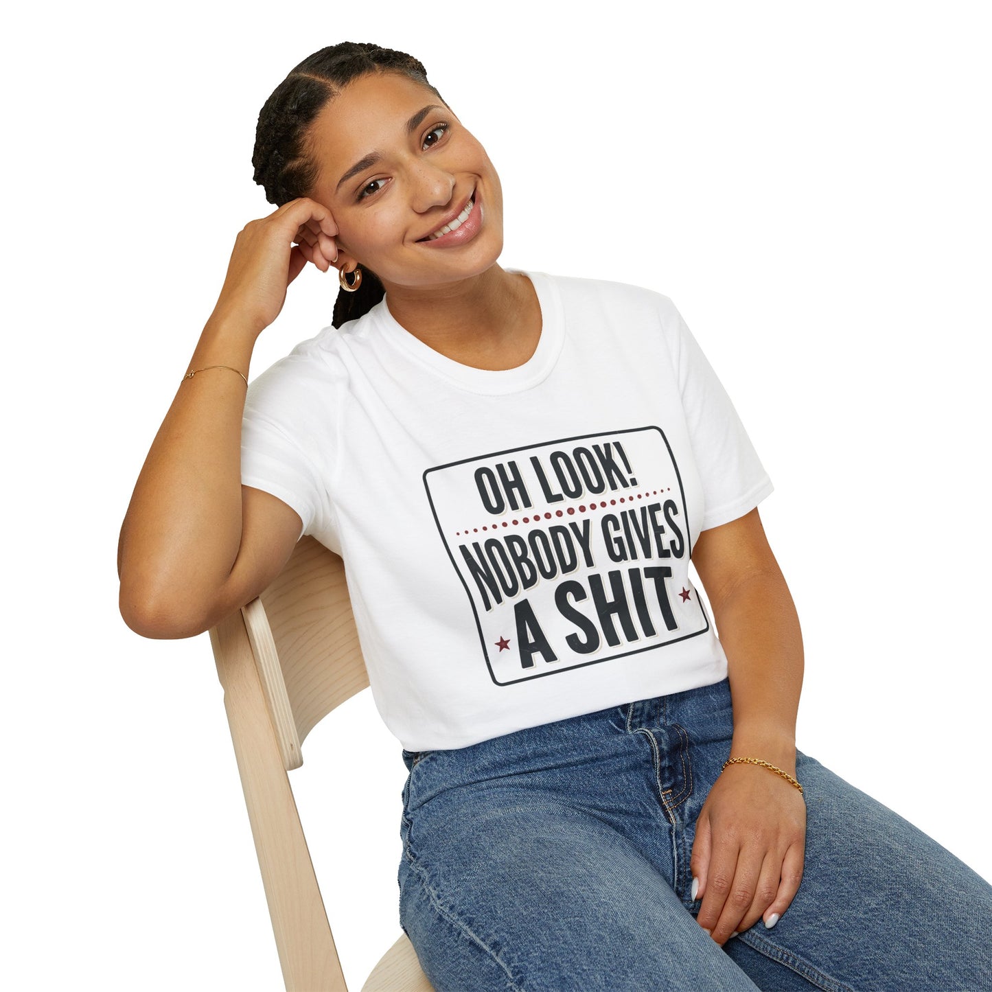 "Oh Look! Nobody Gives A Shit" Bold Funny Tee