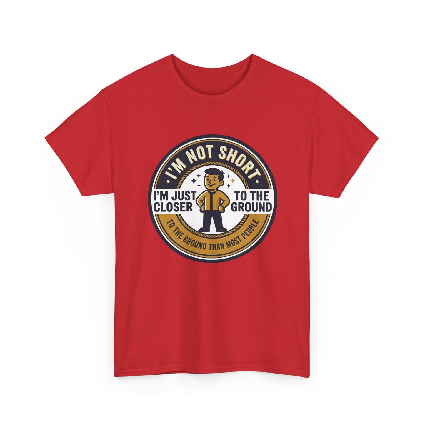 "I'm Not Short, I'm Just Closer to the Ground" Funny Short Height Graphic Tee