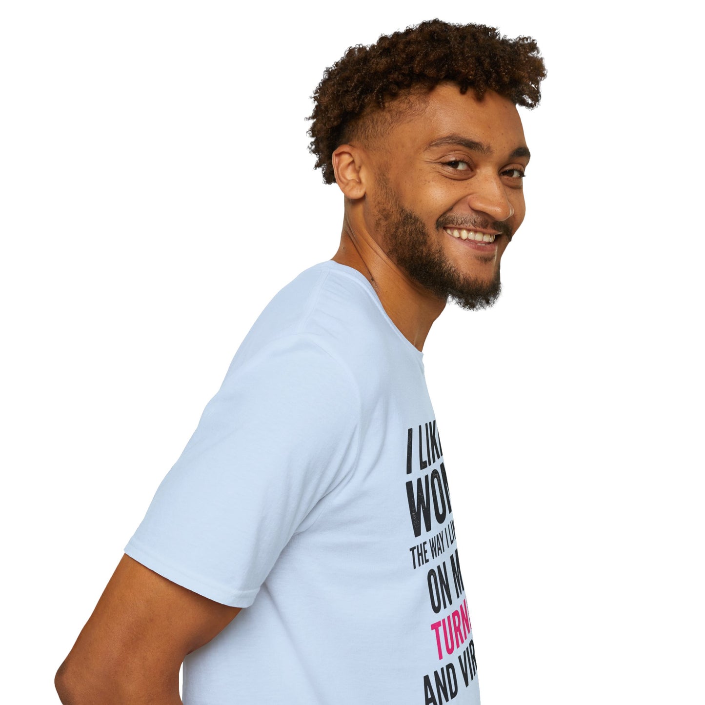 "I Like My Women the Way I Like My Laptop: On My Lap, Turned On, and Virus Free"-Funny Graphic T‑Shirt
