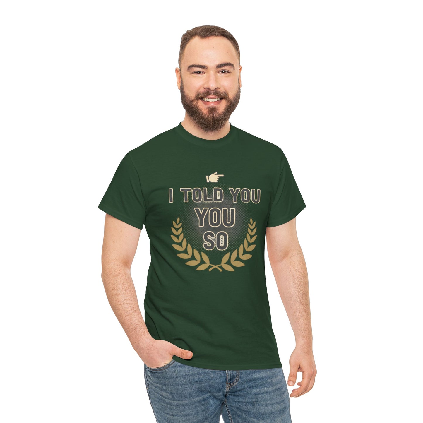 I Told You So Tee — Funny Victory Laurel Graphic T‑Shirt Printify