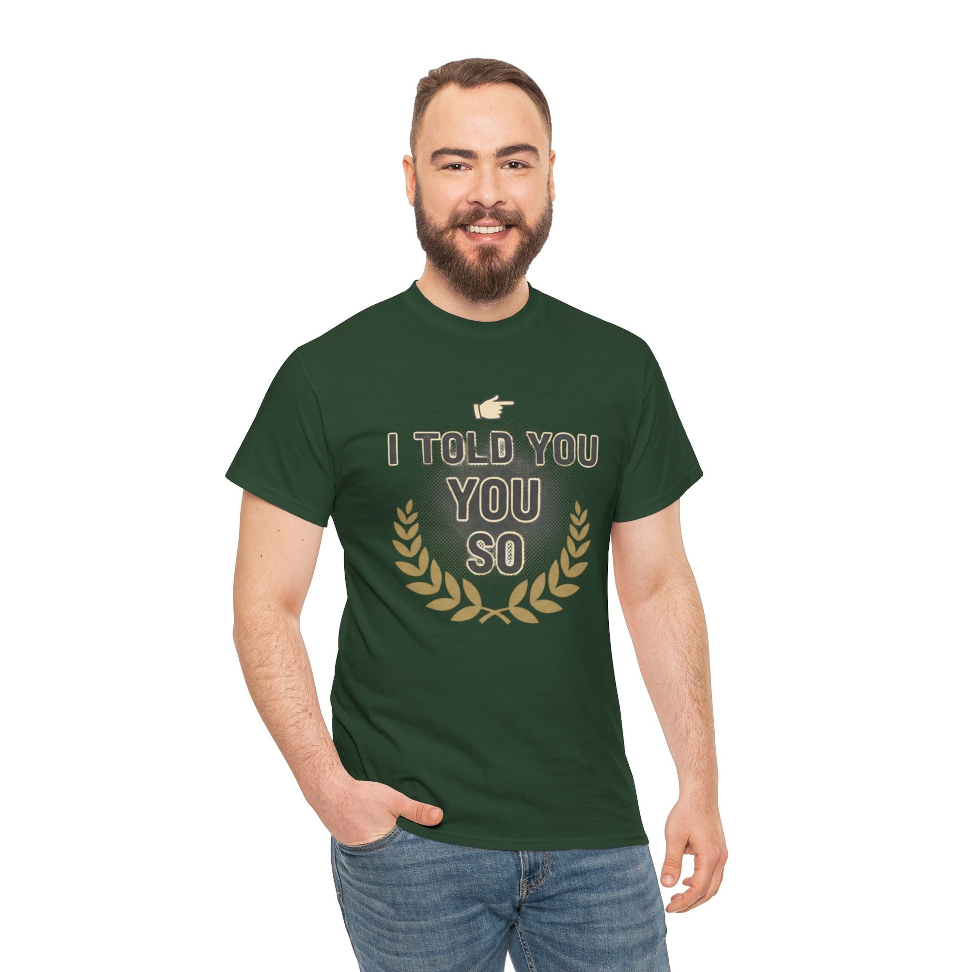 I Told You So Tee — Funny Victory Laurel Graphic T‑Shirt Printify