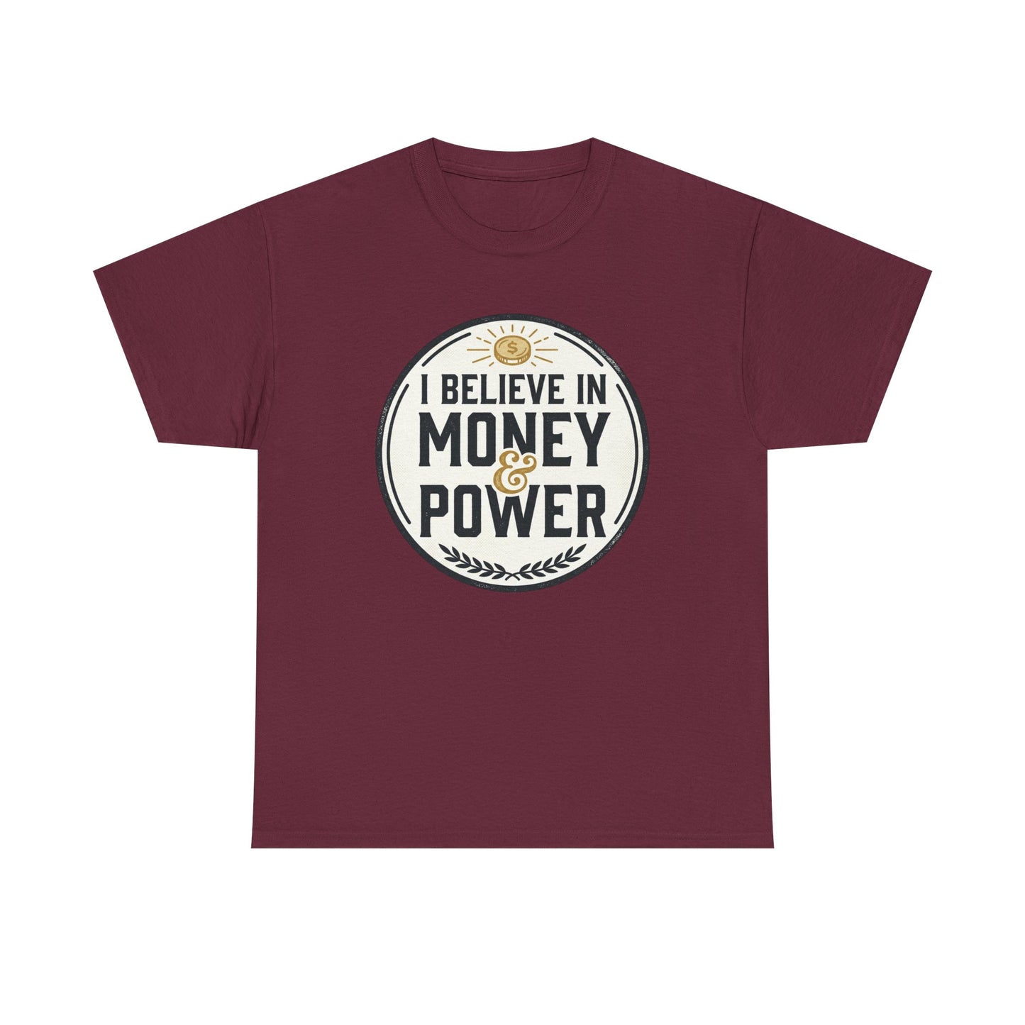 I Believe in Money & Power T-Shirt — Motivational Retro Graphic Tee