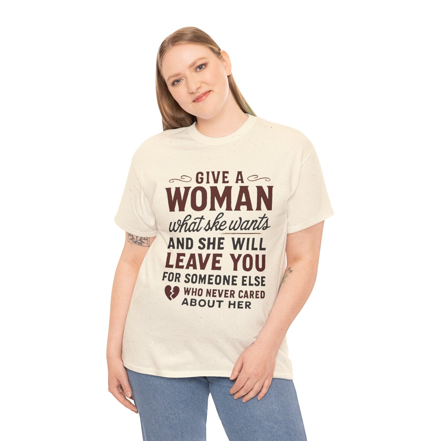 T-Shirt — "Give a Woman What She Wants" Funny Relationship Quote Tee Printify