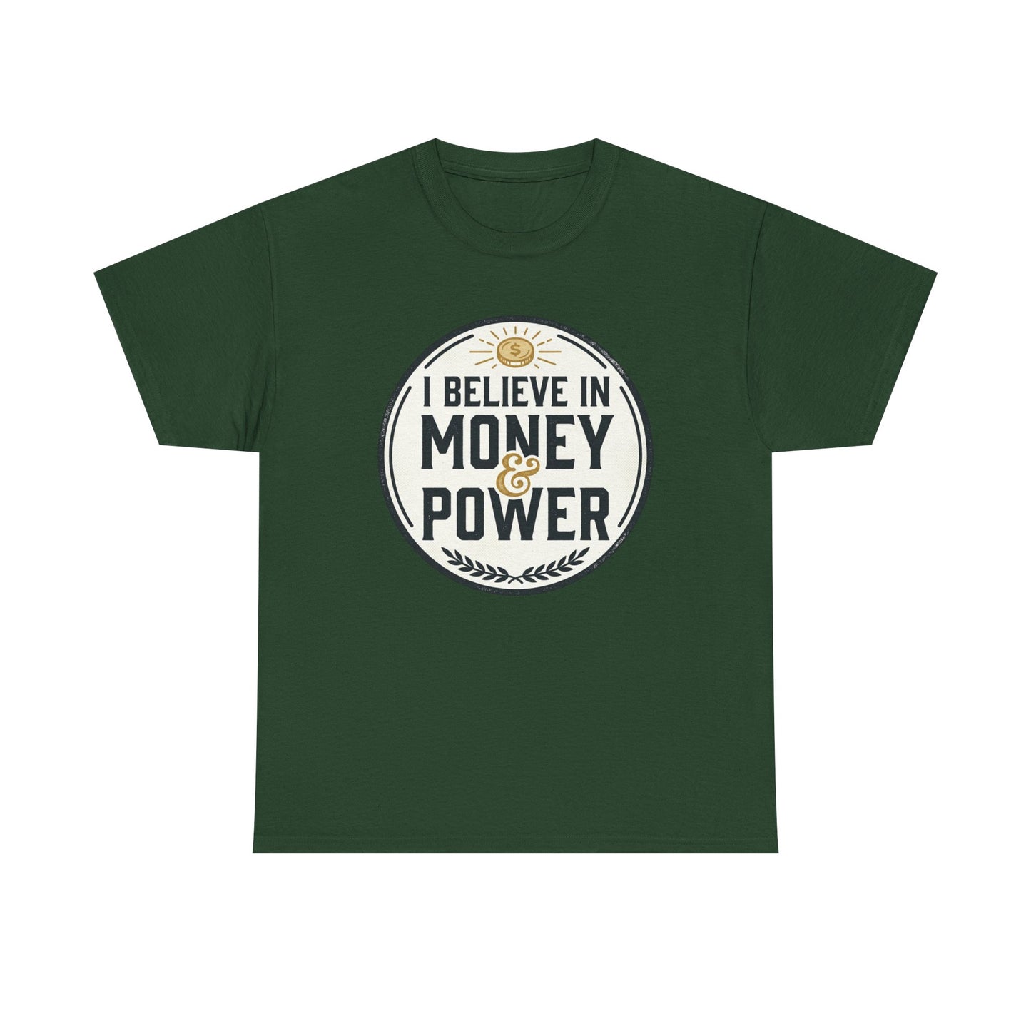 I Believe in Money & Power T-Shirt — Motivational Retro Graphic Tee