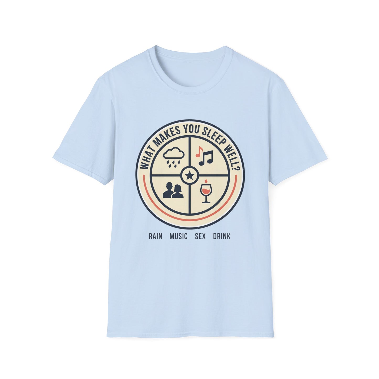 "What Makes You Sleep Well?" Rain, Music, Sex, Drink Graphic-Sleep Essentials T‑Shirt