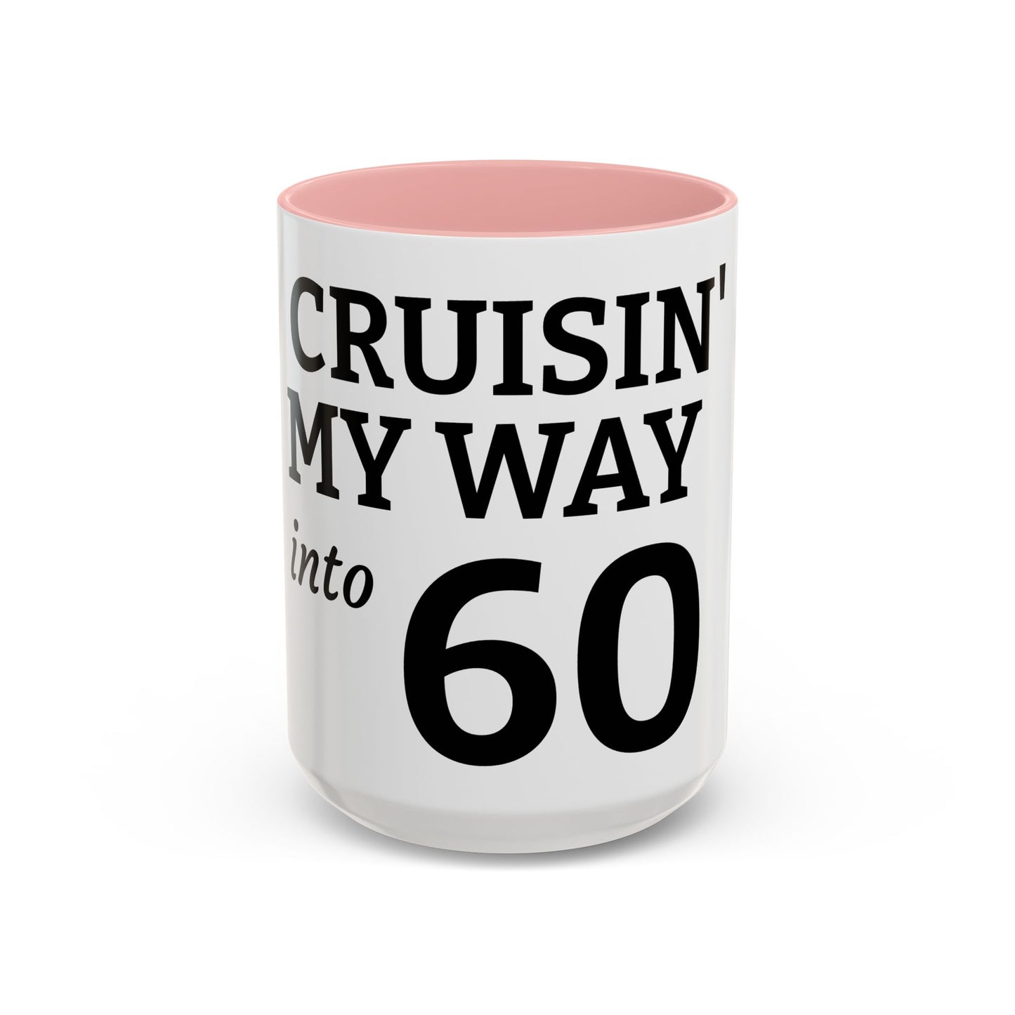 Cruisin' My Way into 60 Coffee Mug — 11/15oz Birthday Gift