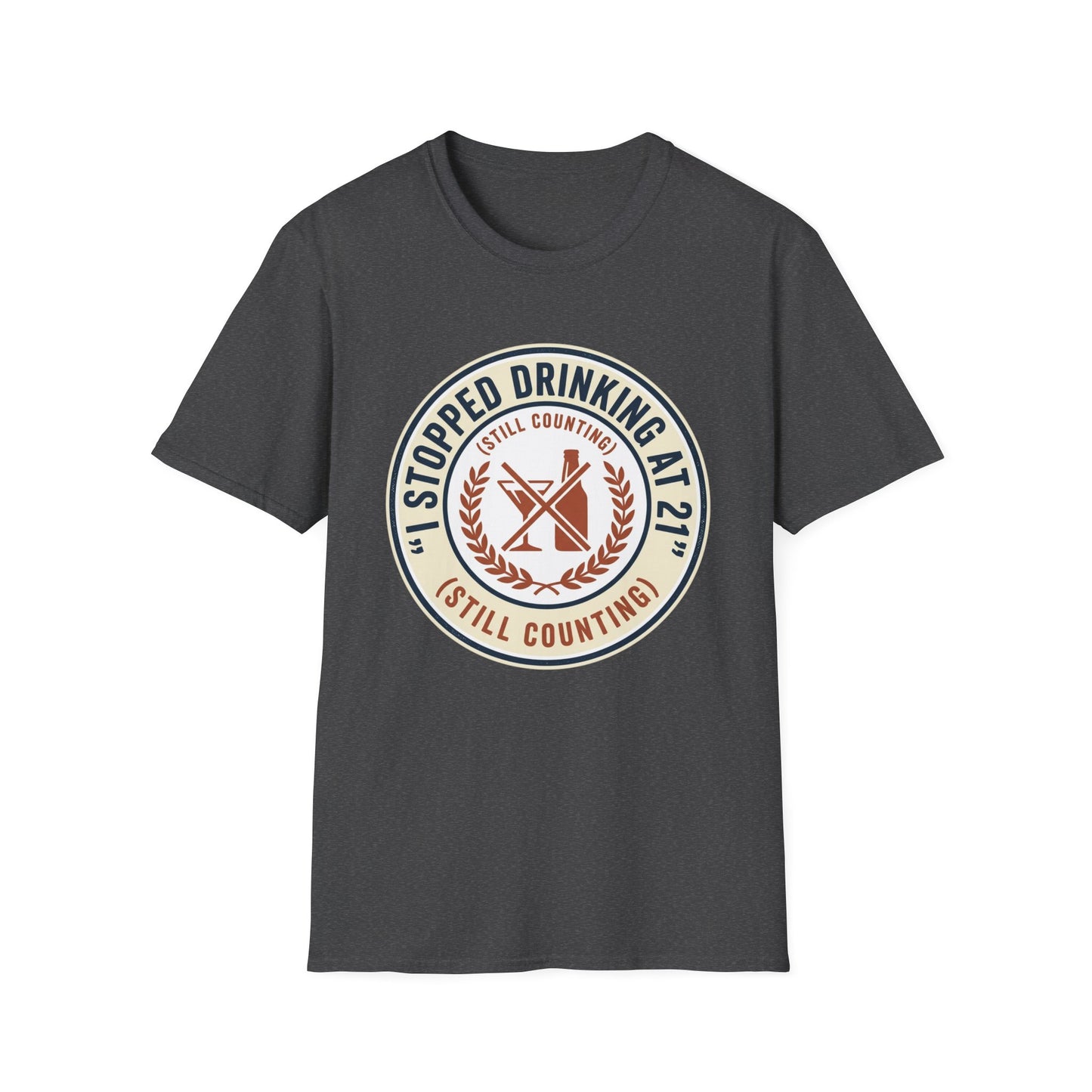 Stopped Drinking at 21 T-Shirt — 'Still Counting' Sobriety Humor Tee