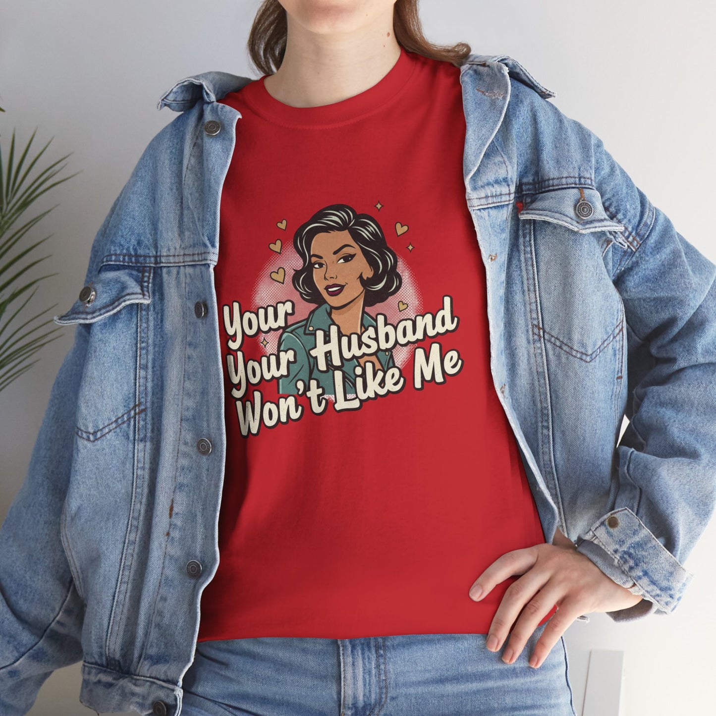 Graphic Tee — Retro Pinup "Your Husband Won't Like Me" Statement Shirt Printify