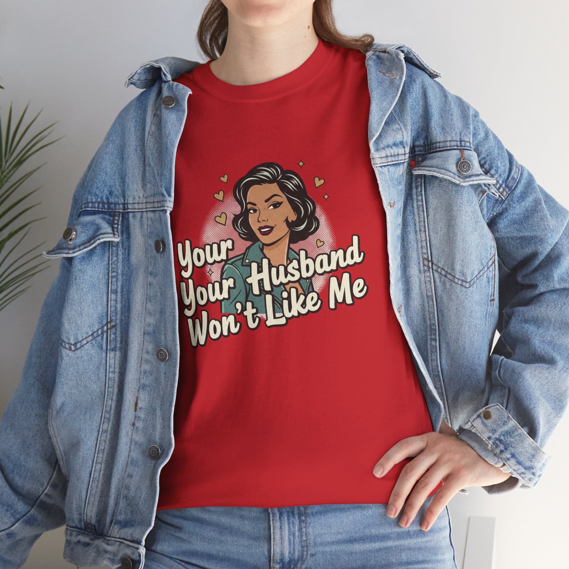 Graphic Tee — Retro Pinup "Your Husband Won't Like Me" Statement Shirt Printify