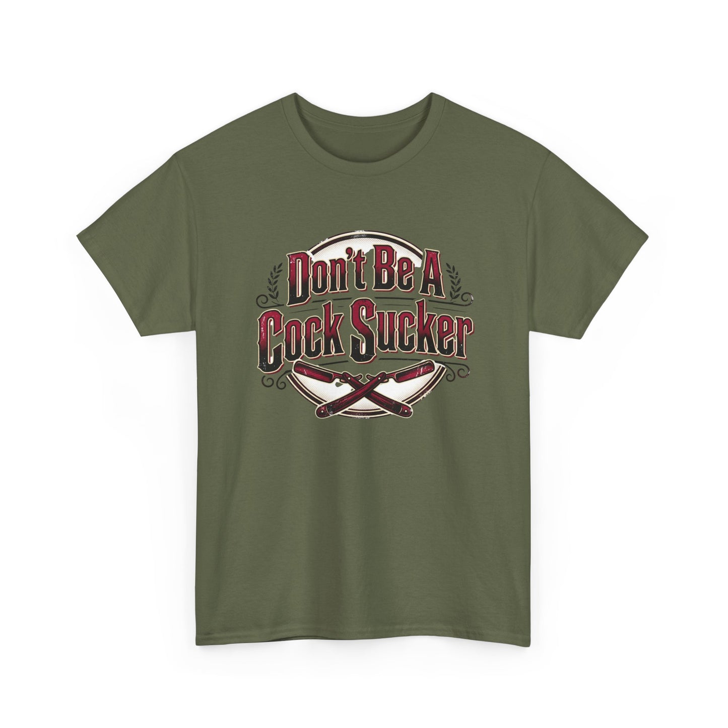 T-Shirt — "Don't Be A Cock Sucker" Graphic Tee Printify