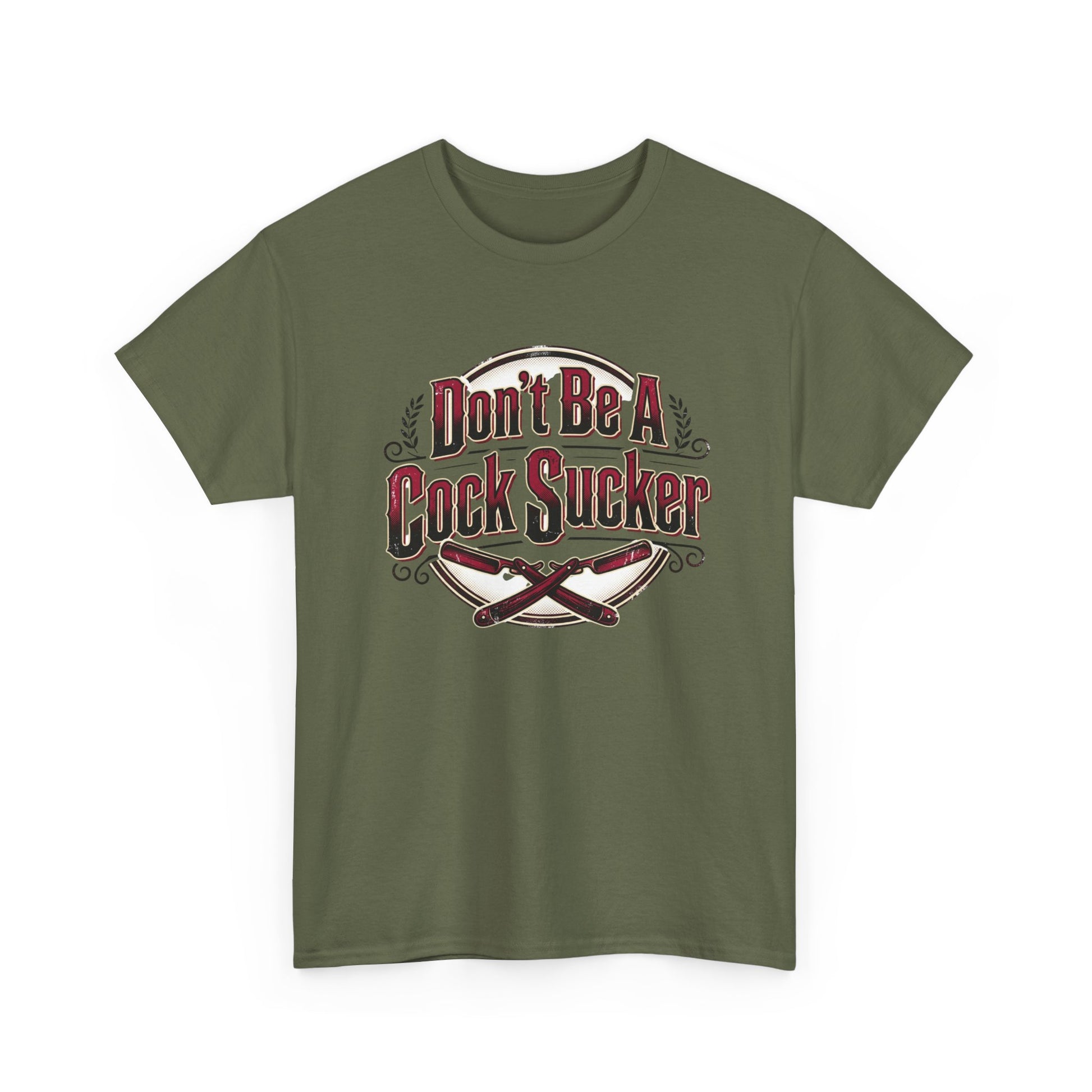 T-Shirt — "Don't Be A Cock Sucker" Graphic Tee Printify