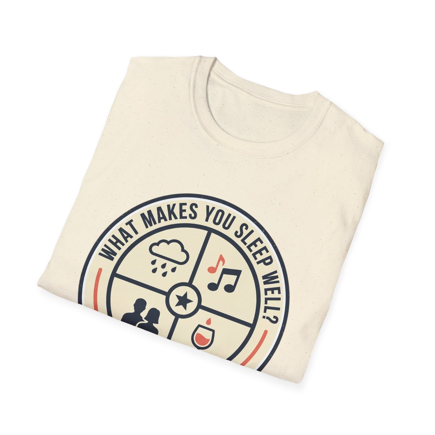 "What Makes You Sleep Well?" Rain, Music, Sex, Drink Graphic-Sleep Essentials T‑Shirt
